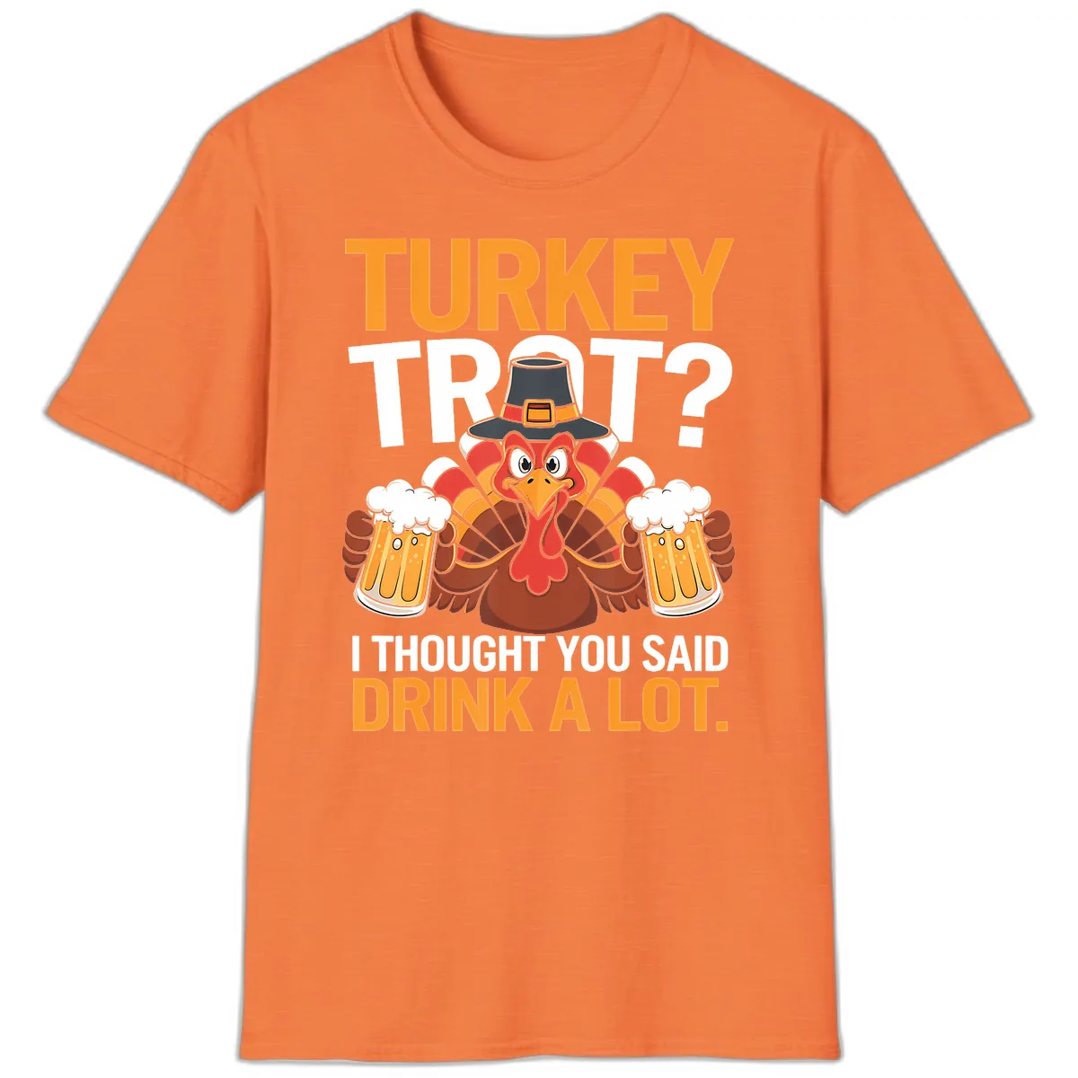 Turkey Trot Drink A Lot Thanksgiving Shirt T-Shirt in Heather Orange