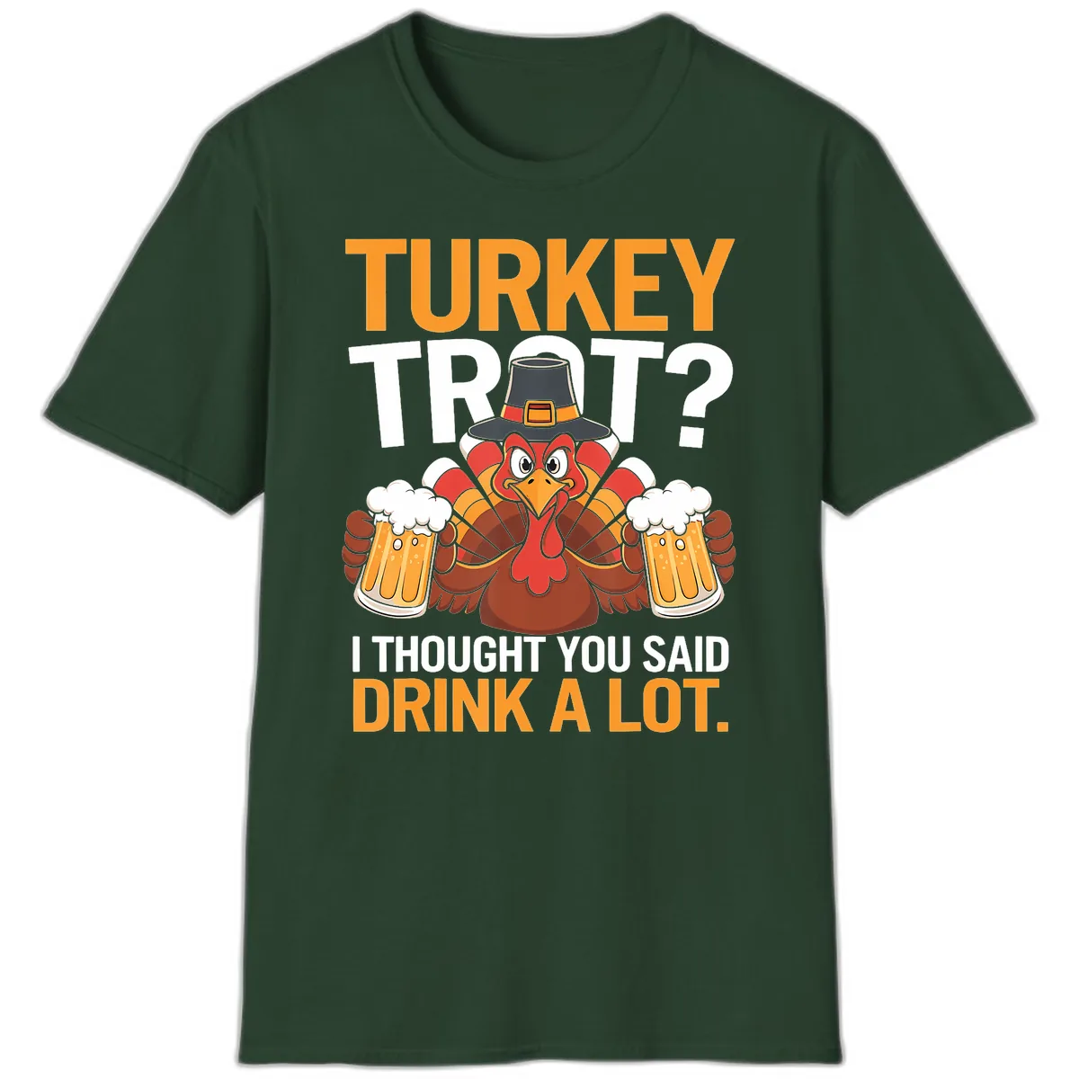 Turkey Trot Drink A Lot Thanksgiving Shirt T-Shirt in Forest Green