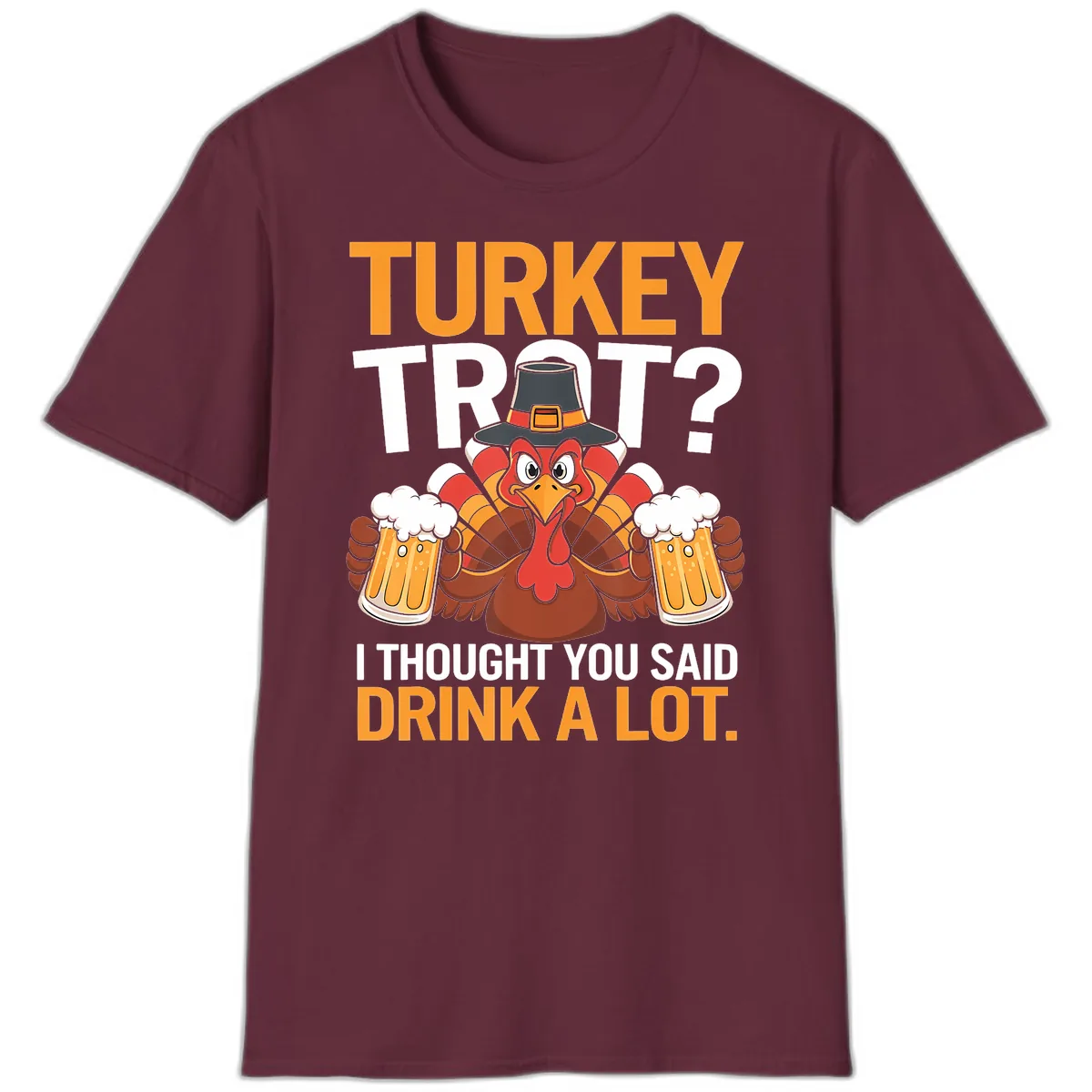 Turkey Trot Drink A Lot Thanksgiving Shirt T-Shirt in Maroon