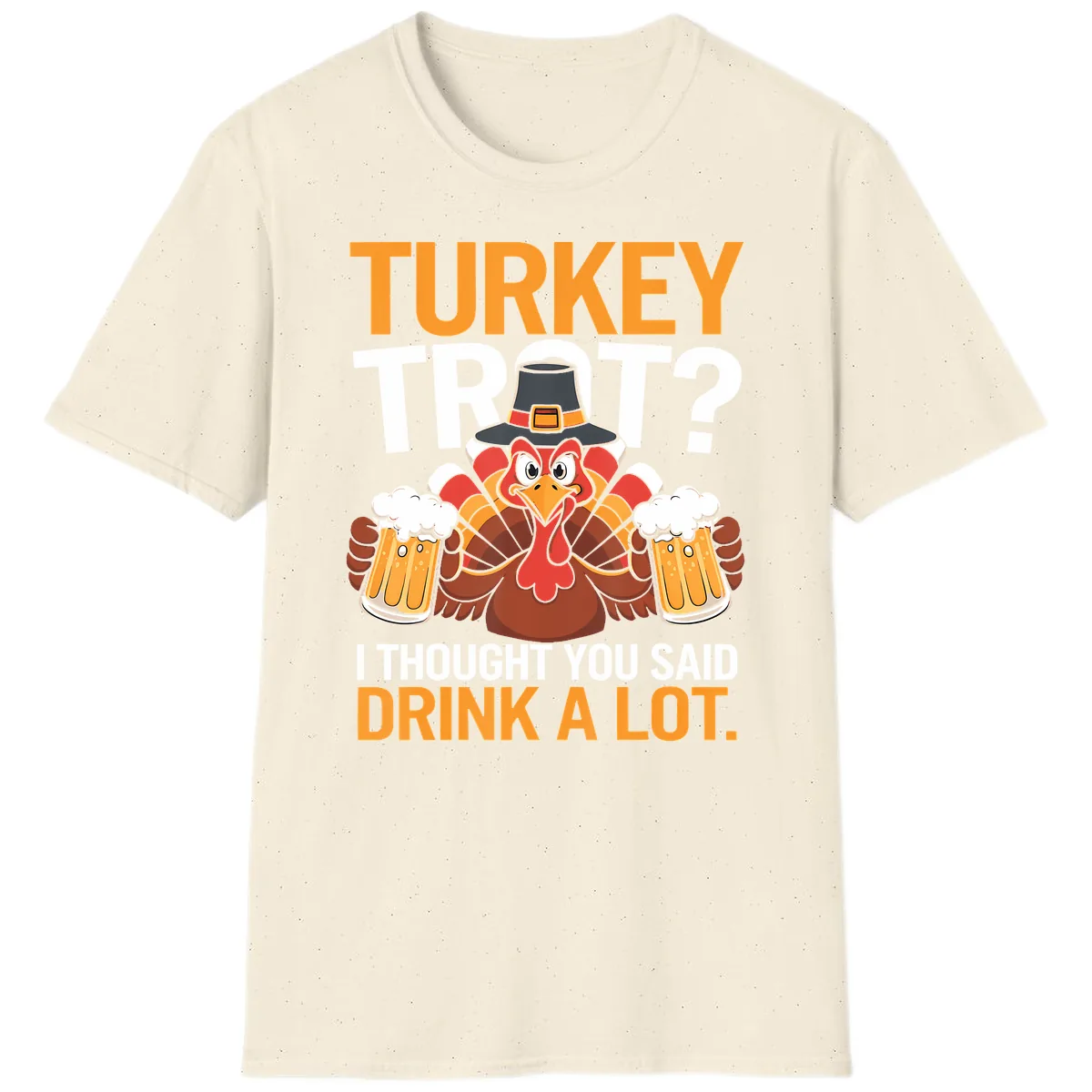 Turkey Trot Drink A Lot Thanksgiving Shirt T-Shirt in Natural