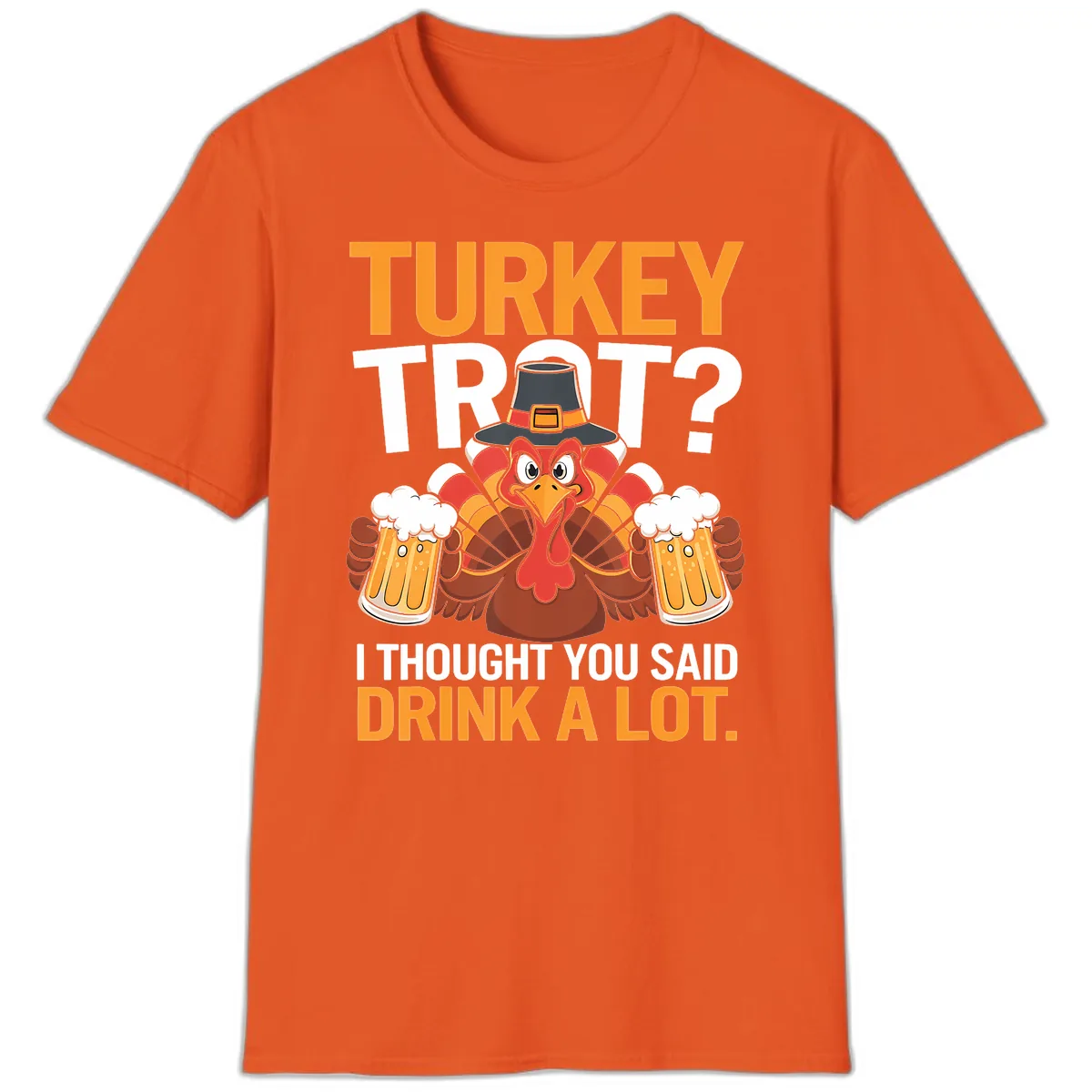 Turkey Trot Drink A Lot Thanksgiving Shirt T-Shirt in Orange