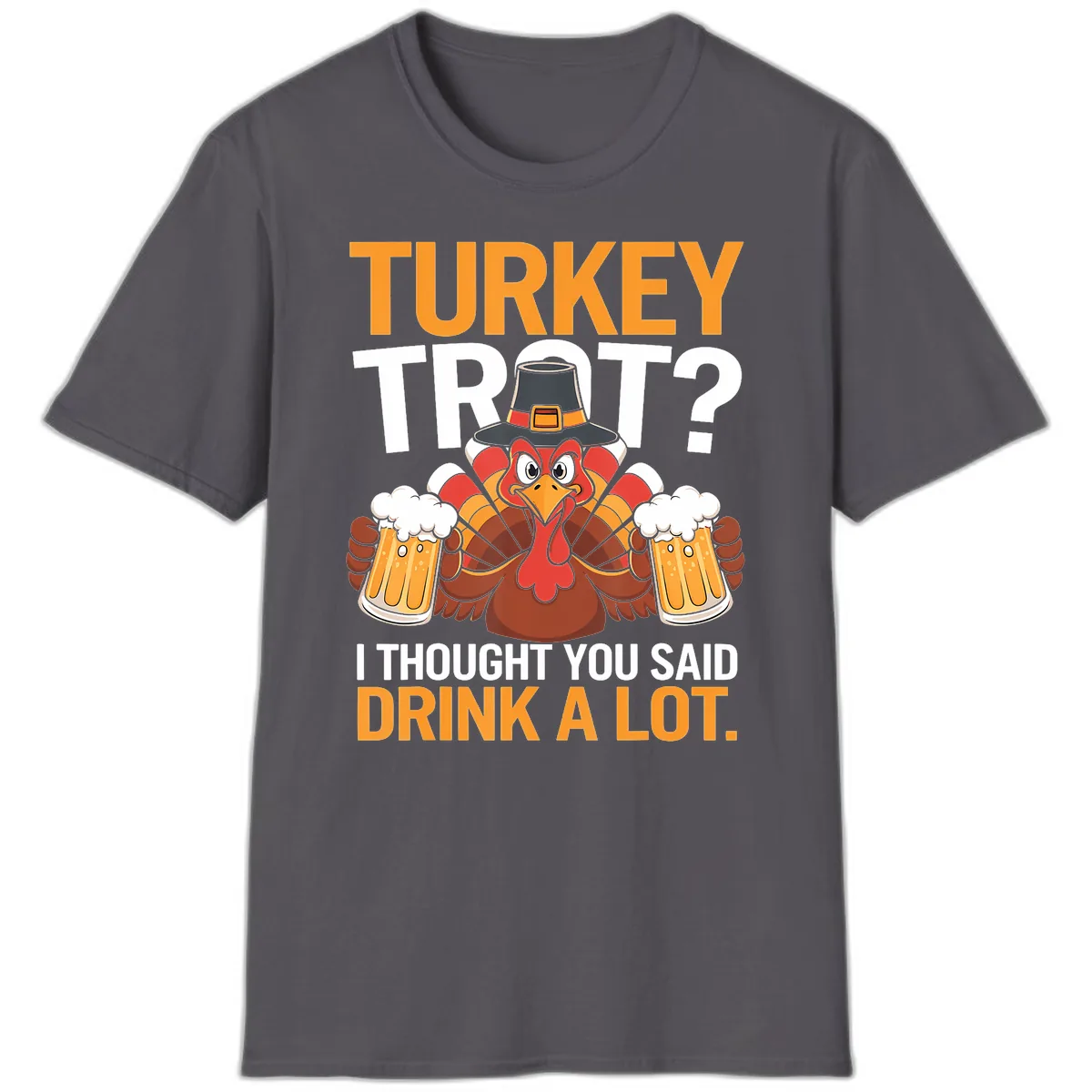 Turkey Trot Drink A Lot Thanksgiving Shirt T-Shirt in Charcoal