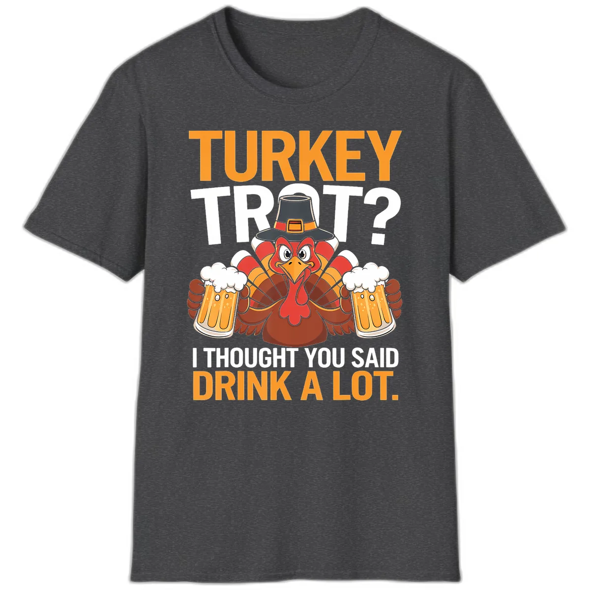 Turkey Trot Drink A Lot Thanksgiving Shirt T-Shirt in Dark Heather