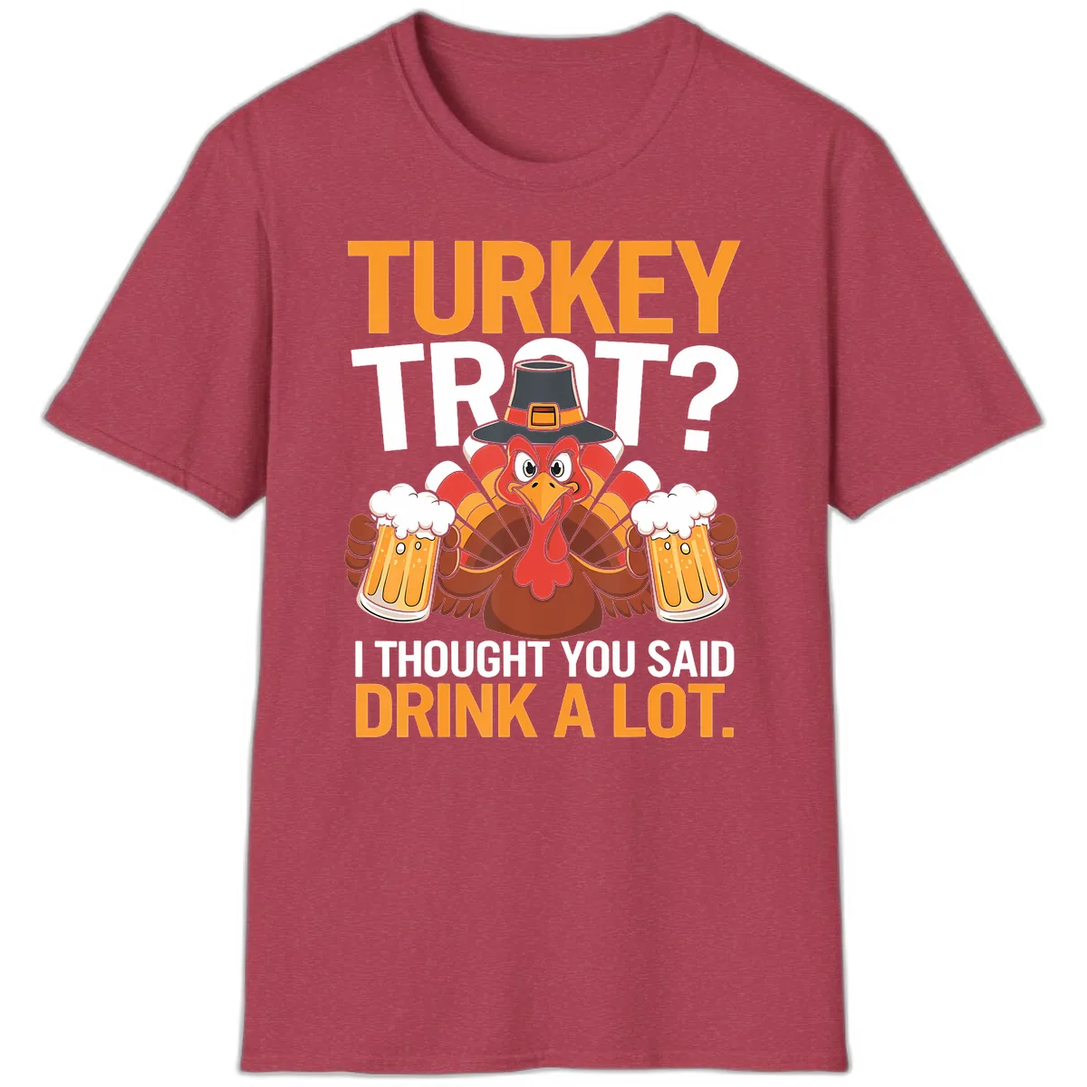 Turkey Trot Drink A Lot Thanksgiving Shirt T-Shirt in Heather Cardinal