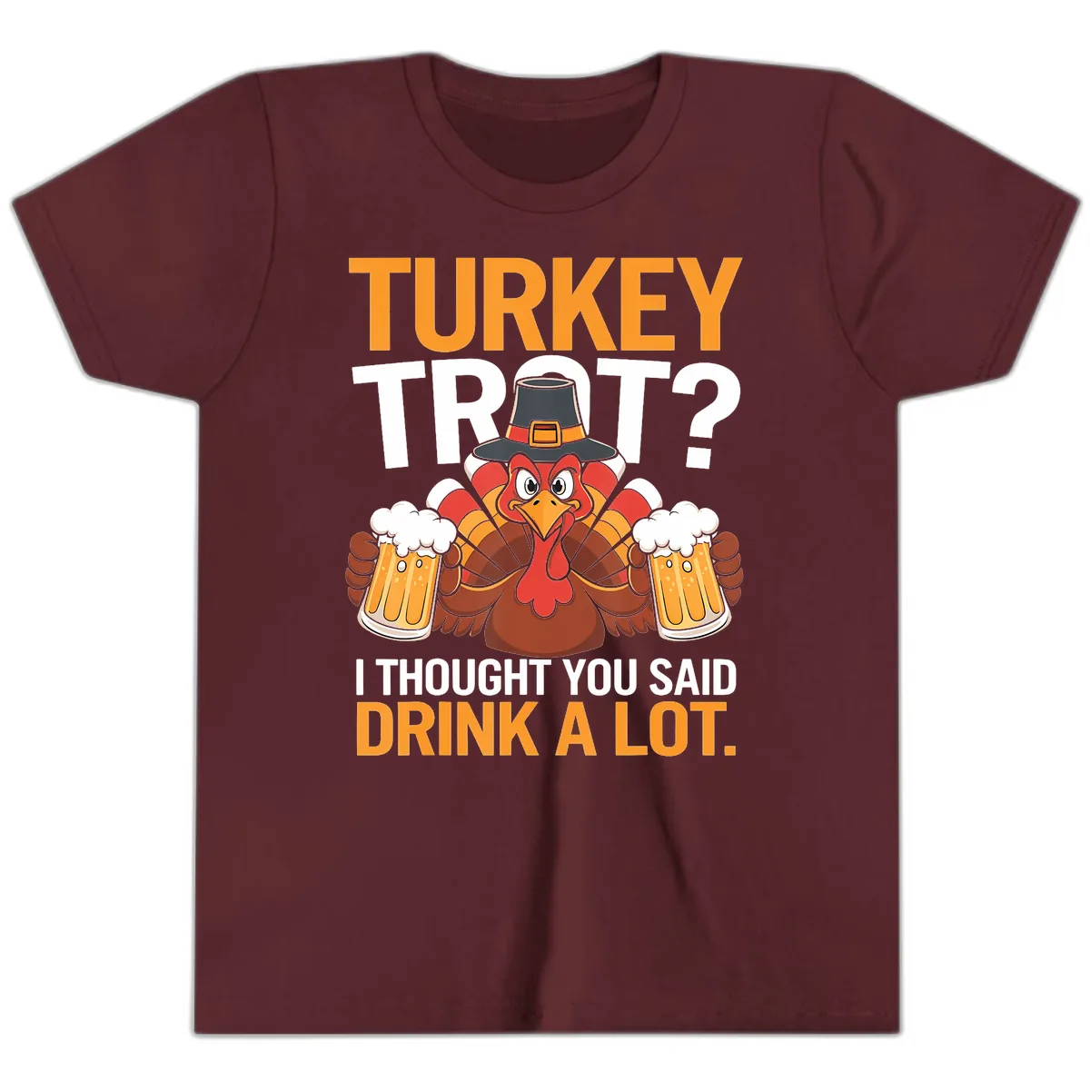 Turkey Trot Drink A Lot Thanksgiving Shirt Youth T-Shirt in Maroon