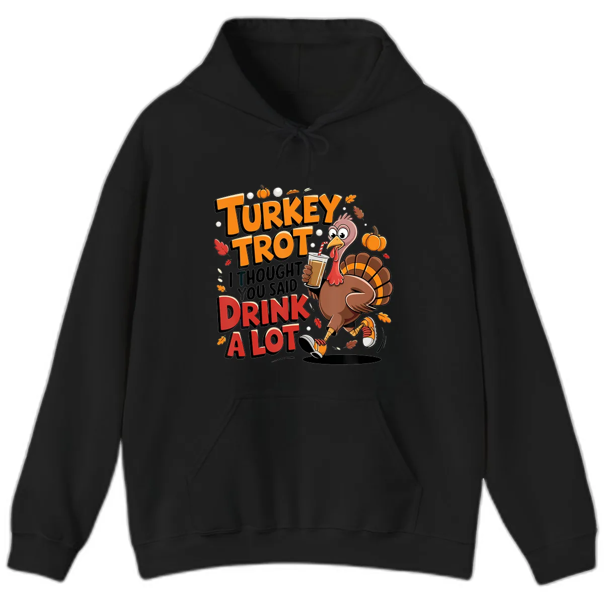 Turkey Trot Drink A Lot Funny Design Hoodie in Black