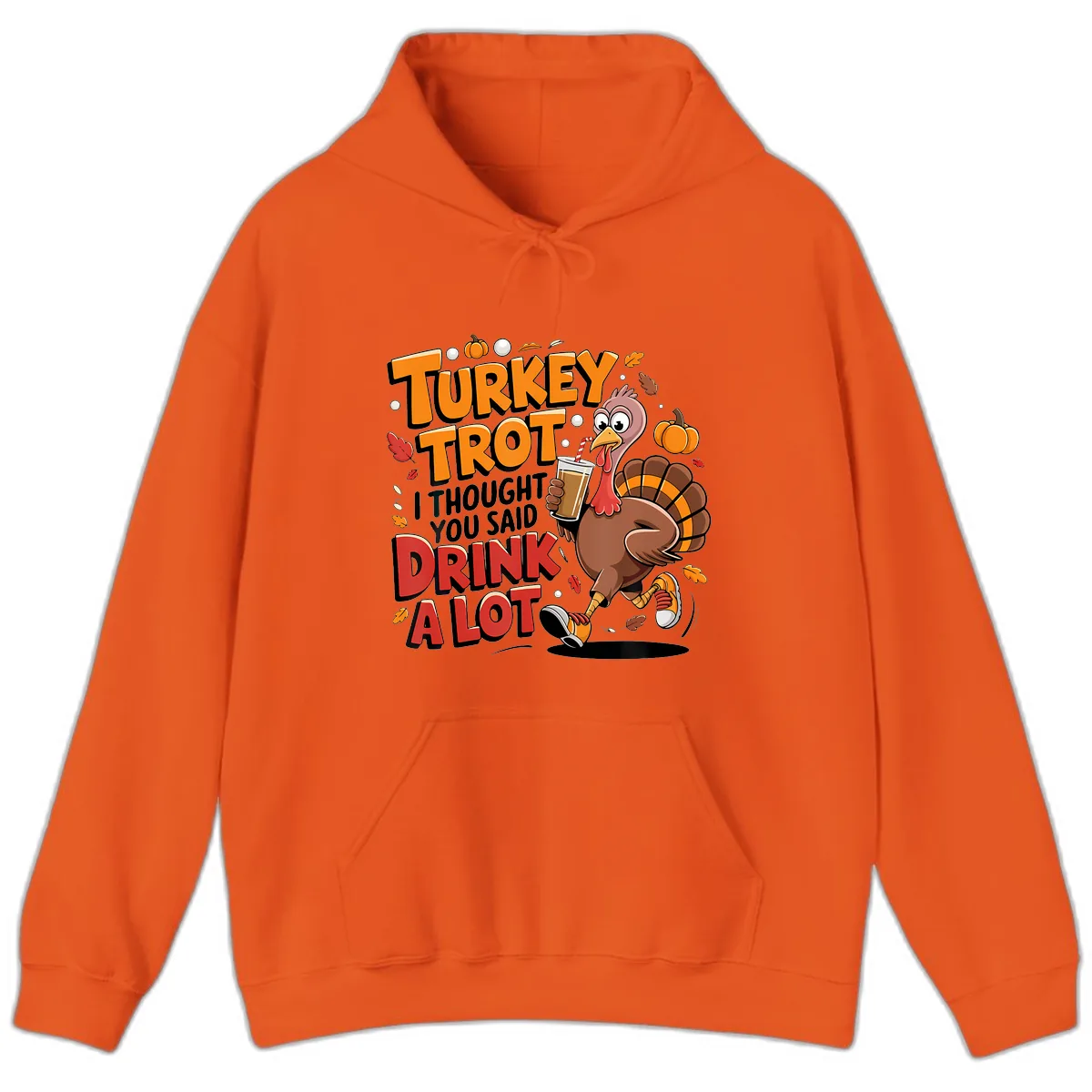 Turkey Trot Drink A Lot Funny Design Hoodie in Orange