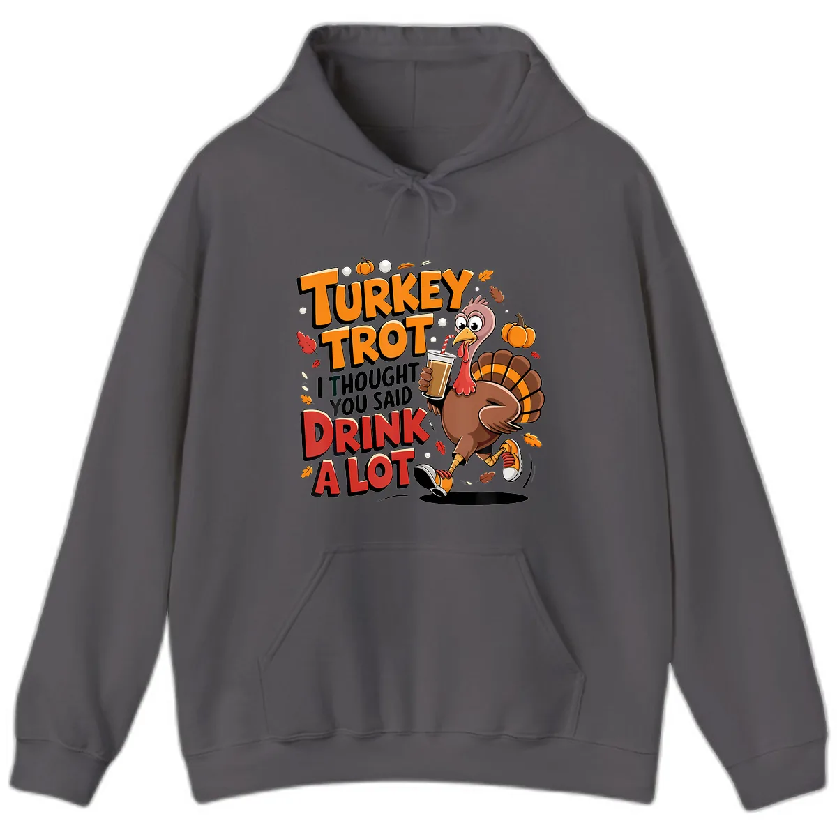 Turkey Trot Drink A Lot Funny Design Hoodie in Charcoal