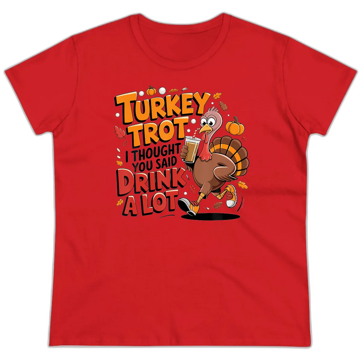 Turkey Trot Drink A Lot Funny Design Ladies Tee in Red