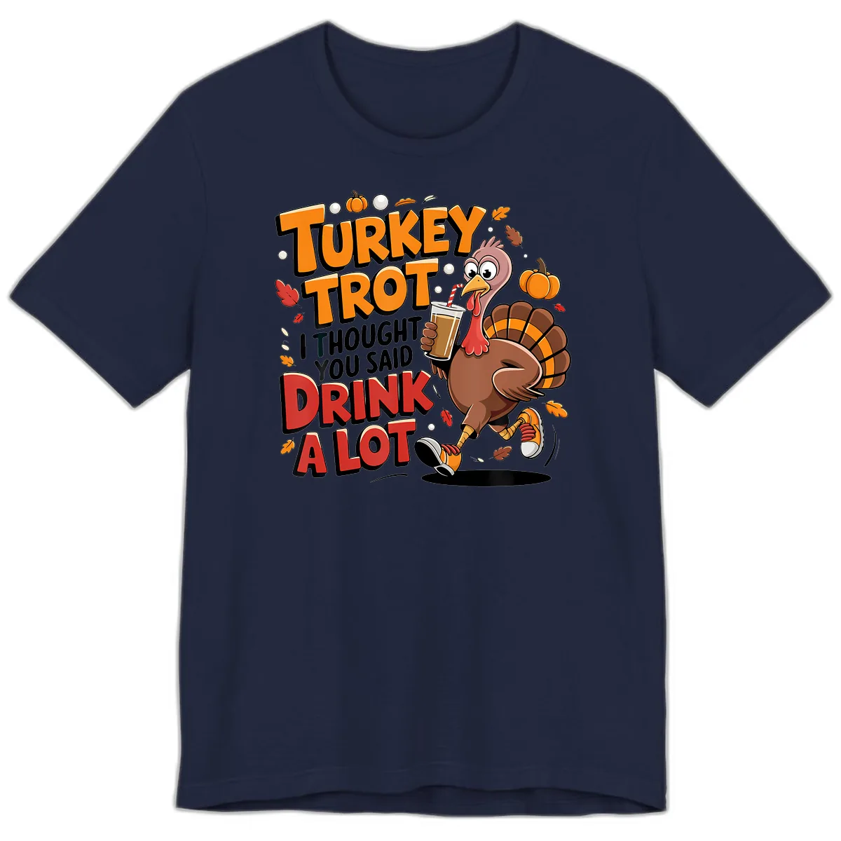Turkey Trot Drink A Lot Funny Design Premium T-Shirt in Navy