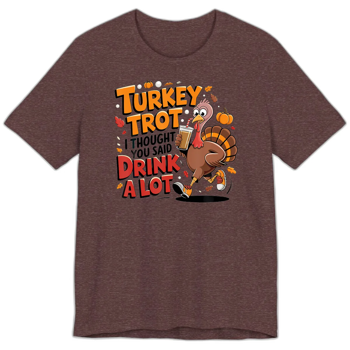 Turkey Trot Drink A Lot Funny Design Premium T-Shirt in Heather Maroon