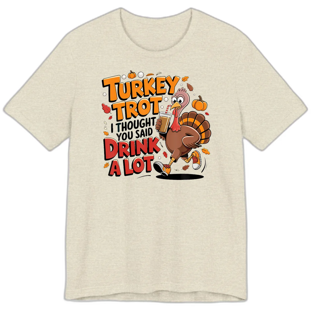 Turkey Trot Drink A Lot Funny Design Premium T-Shirt in Heather Prism Natural