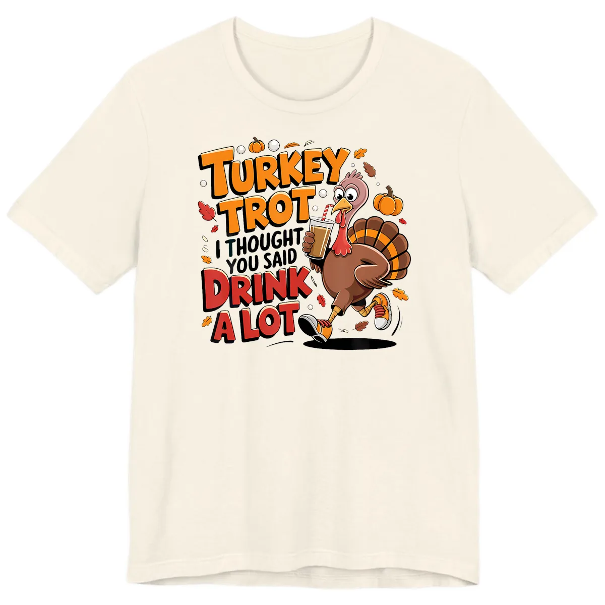 Turkey Trot Drink A Lot Funny Design Premium T-Shirt in Natural