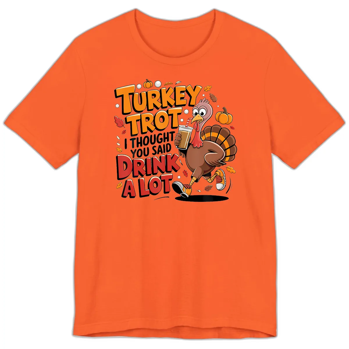 Turkey Trot Drink A Lot Funny Design Premium T-Shirt in Orange