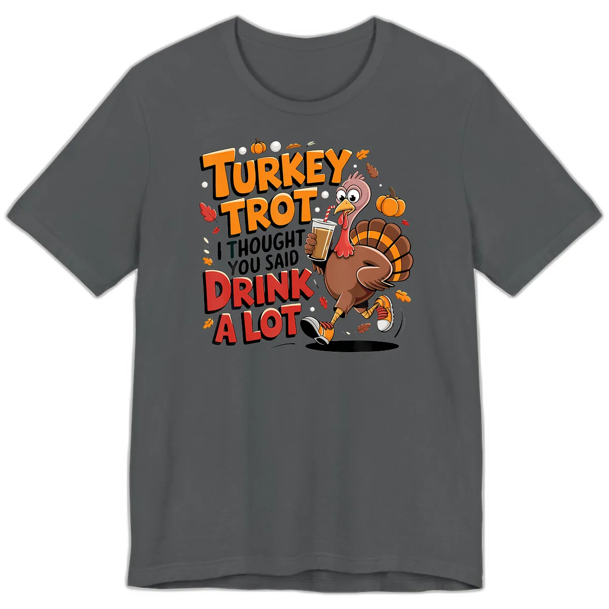 Turkey Trot Drink A Lot Funny Design Premium T-Shirt in Asphalt
