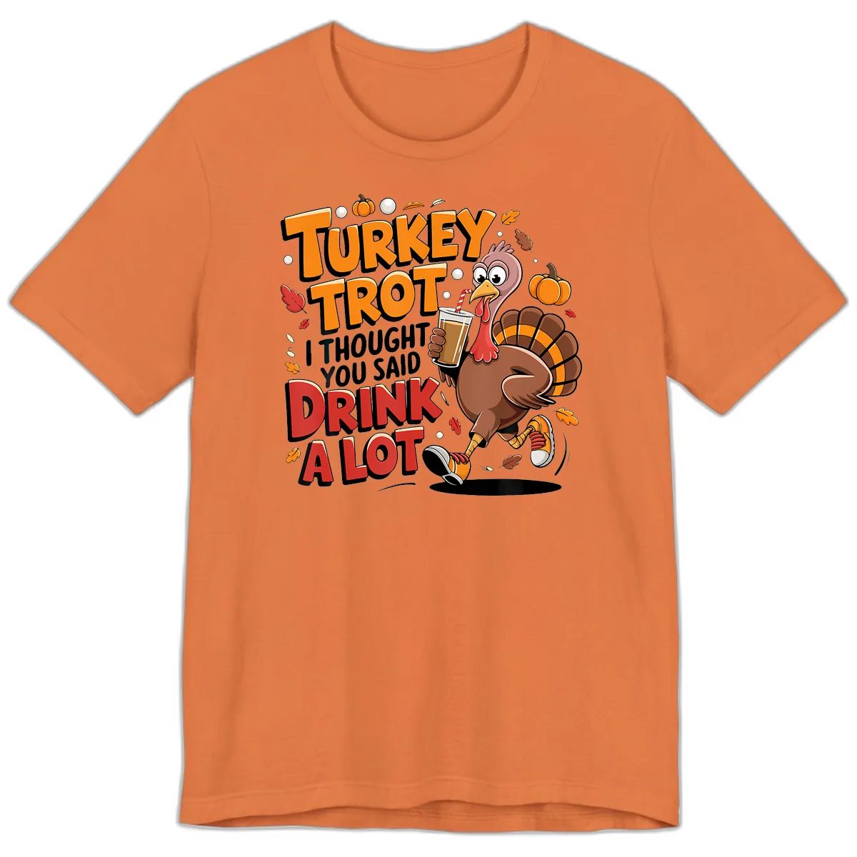 Turkey Trot Drink A Lot Funny Design Premium T-Shirt in Burnt Orange