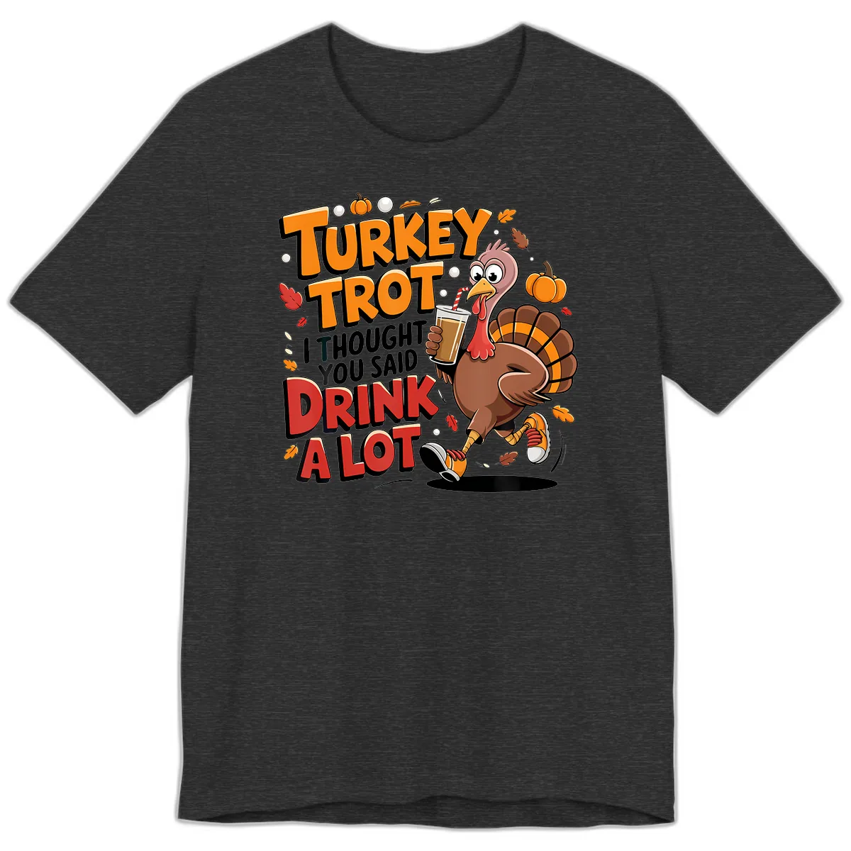 Turkey Trot Drink A Lot Funny Design Premium T-Shirt in Dark Grey Heather