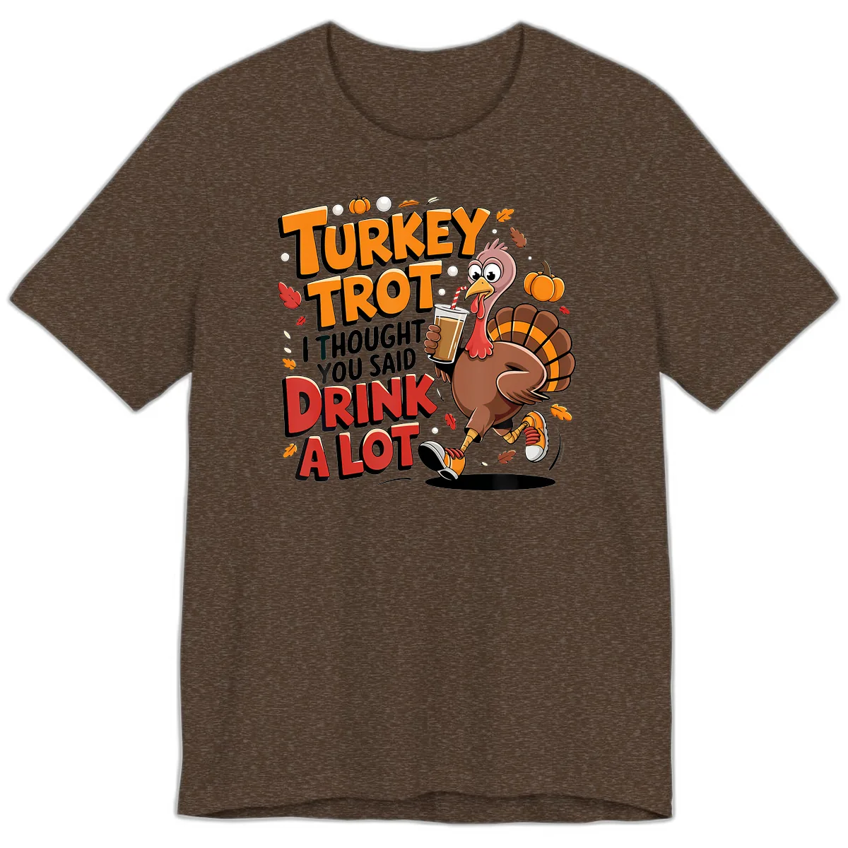 Turkey Trot Drink A Lot Funny Design Premium T-Shirt in Heather Brown