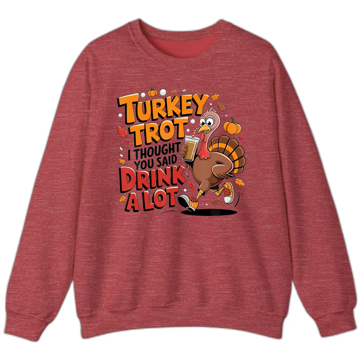 Turkey Trot Drink A Lot Funny Design Sweatshirt in Heather Scarlet Red