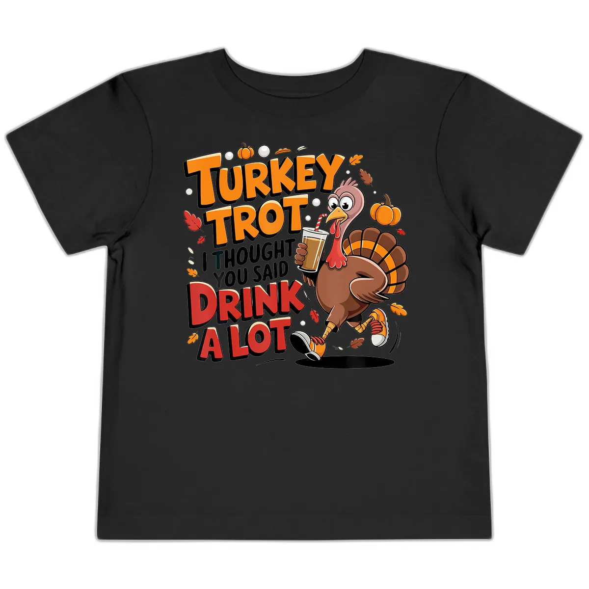 Turkey Trot Drink A Lot Funny Design Toddler T-Shirt in Black