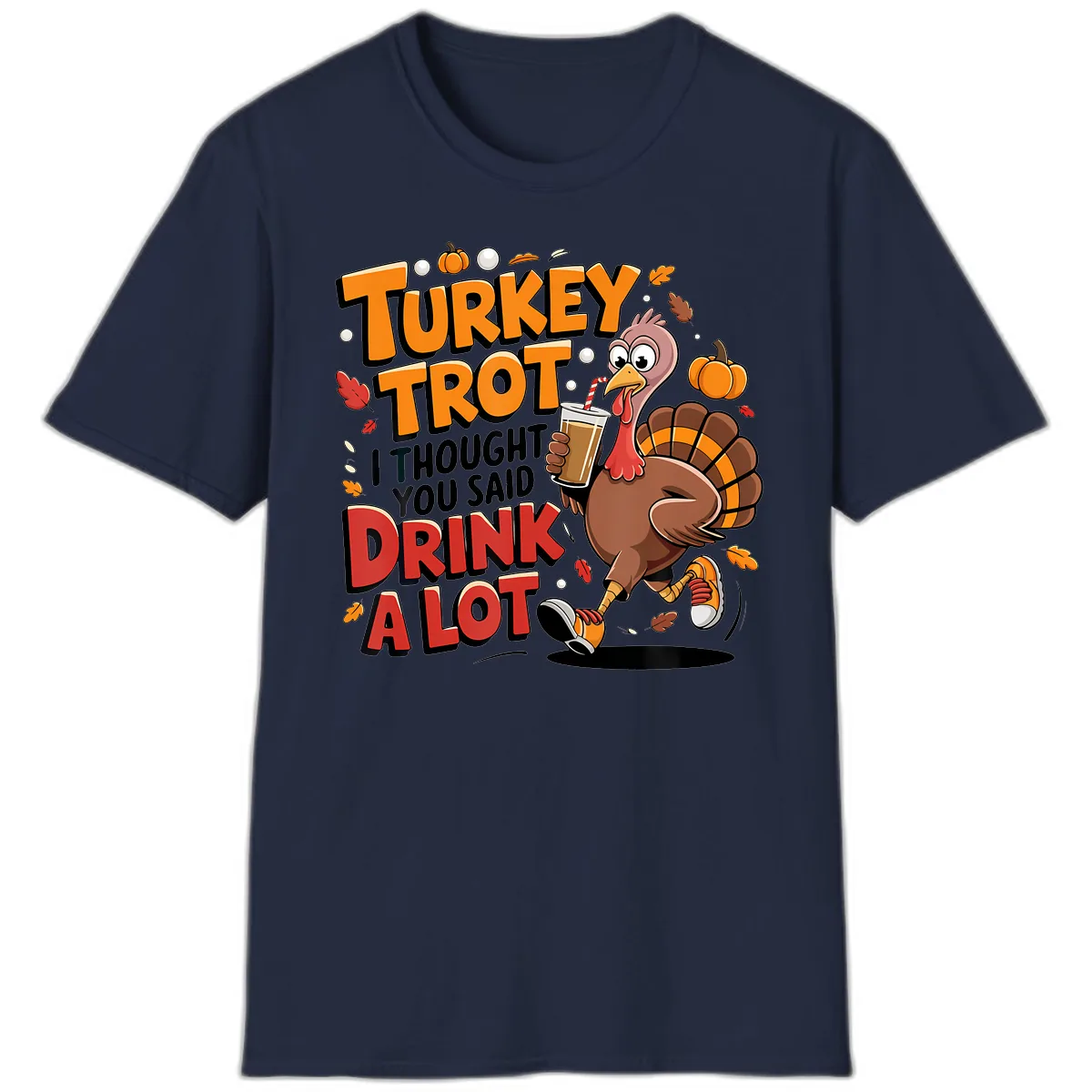 Turkey Trot Drink A Lot Funny Design T-Shirt in Navy