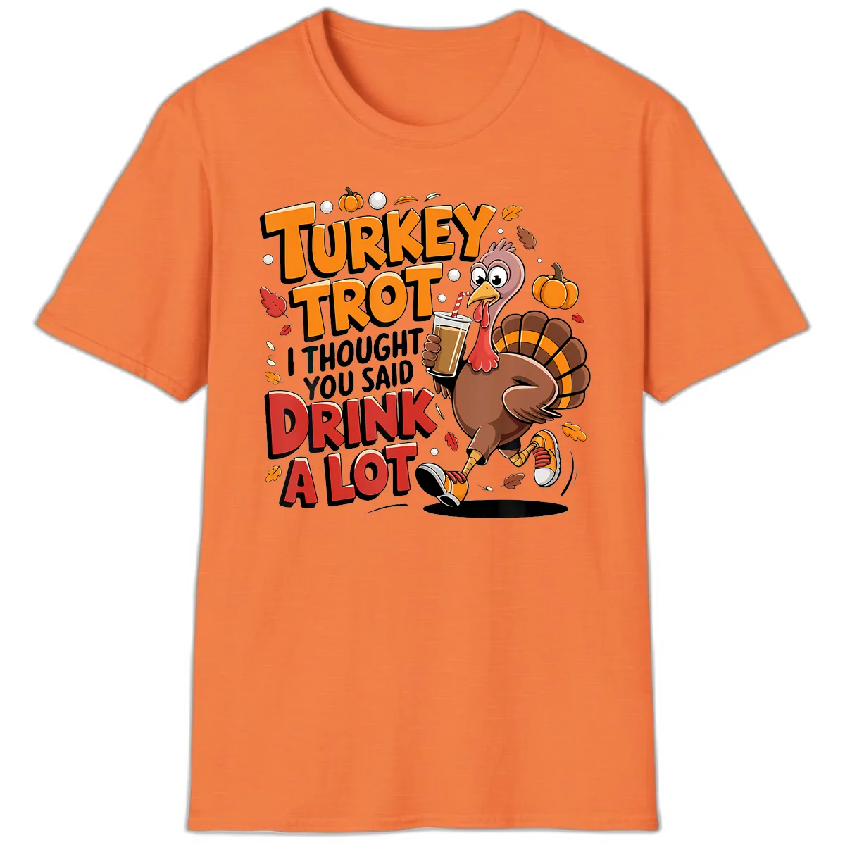 Turkey Trot Drink A Lot Funny Design T-Shirt in Heather Orange