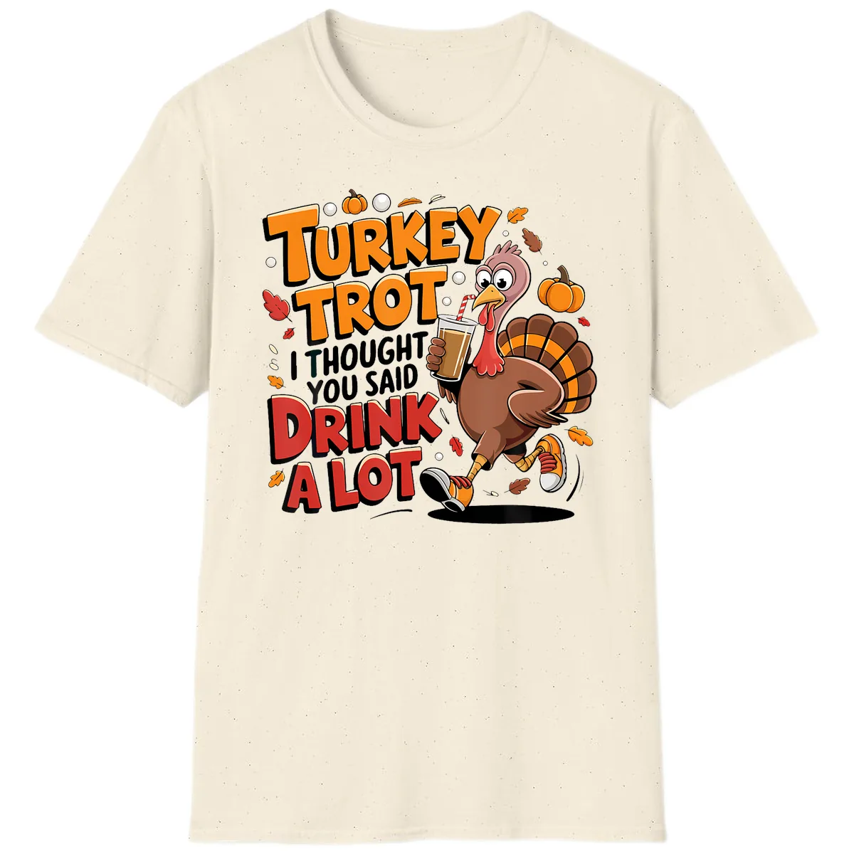 Turkey Trot Drink A Lot Funny Design T-Shirt in Natural