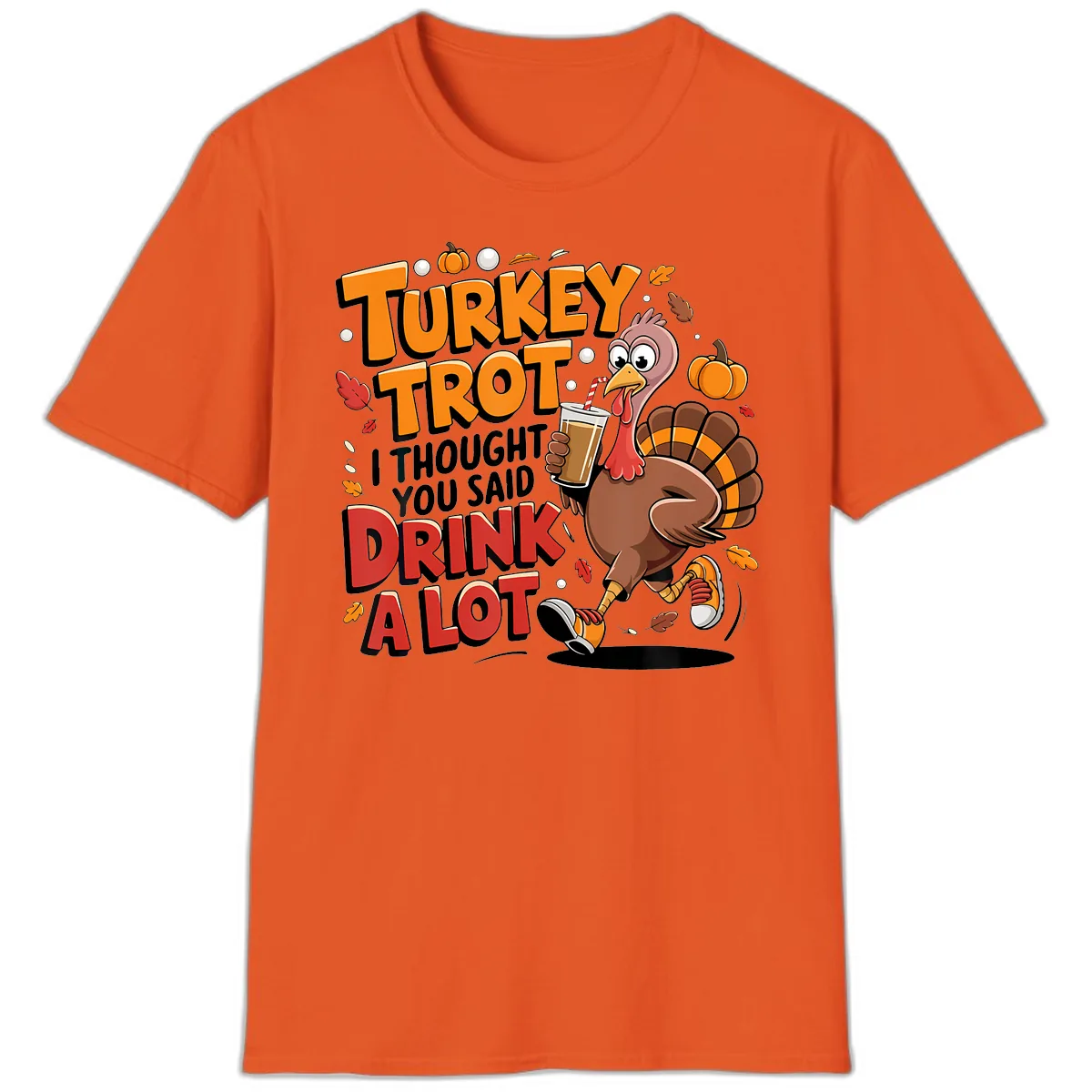 Turkey Trot Drink A Lot Funny Design T-Shirt in Orange