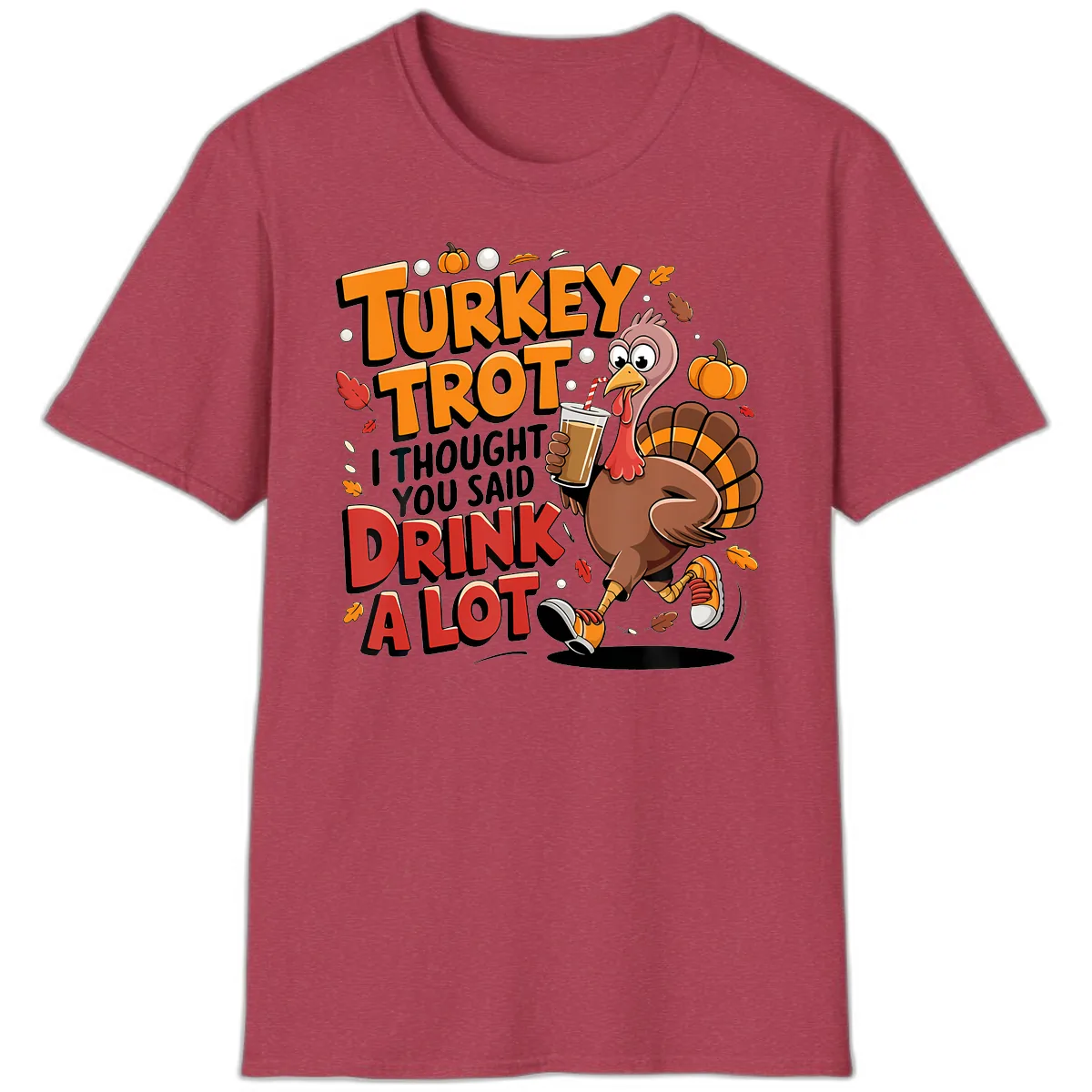 Turkey Trot Drink A Lot Funny Design T-Shirt in Heather Cardinal