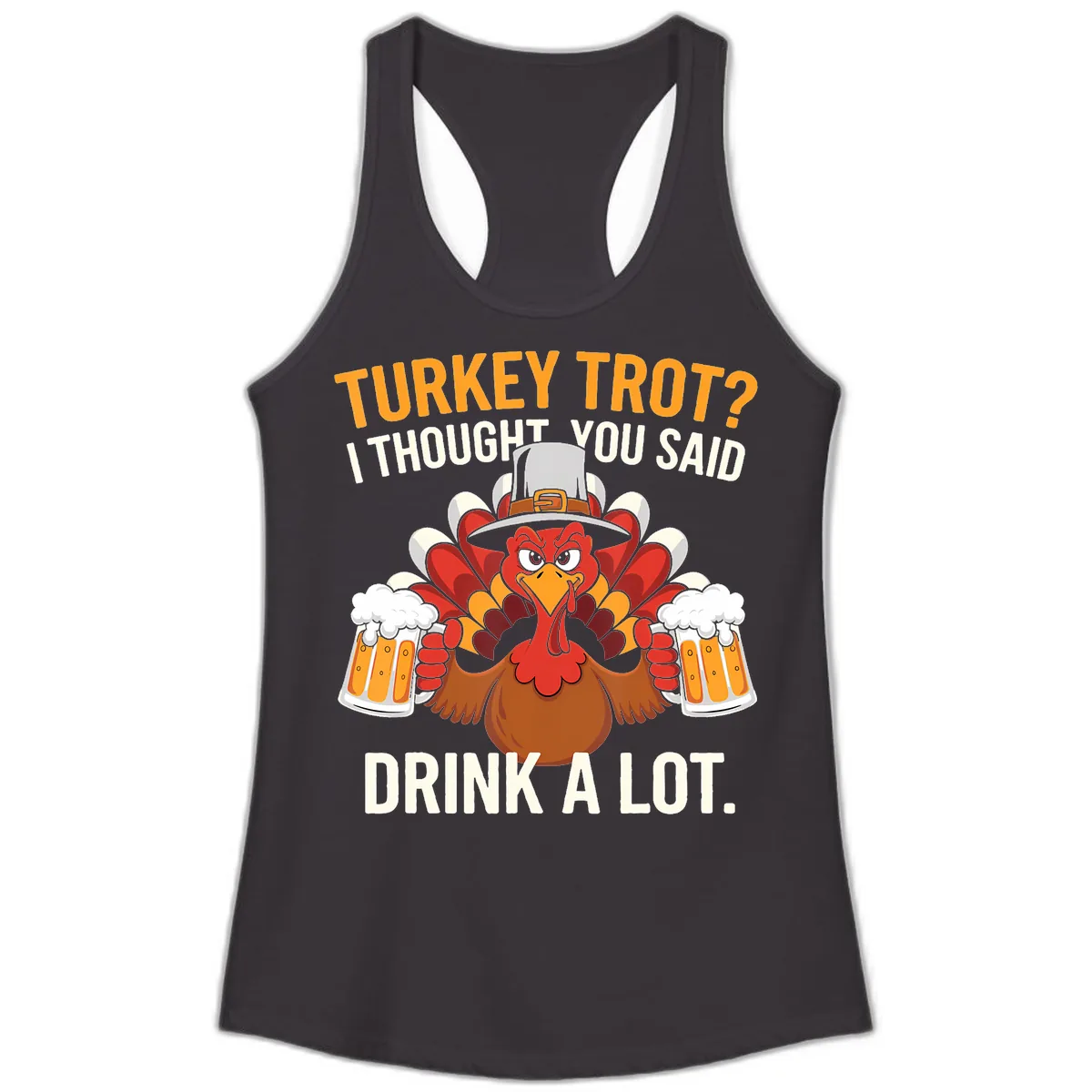 Turkey Trot I Thought You Said Drink A Lot Ladies Tank in Black