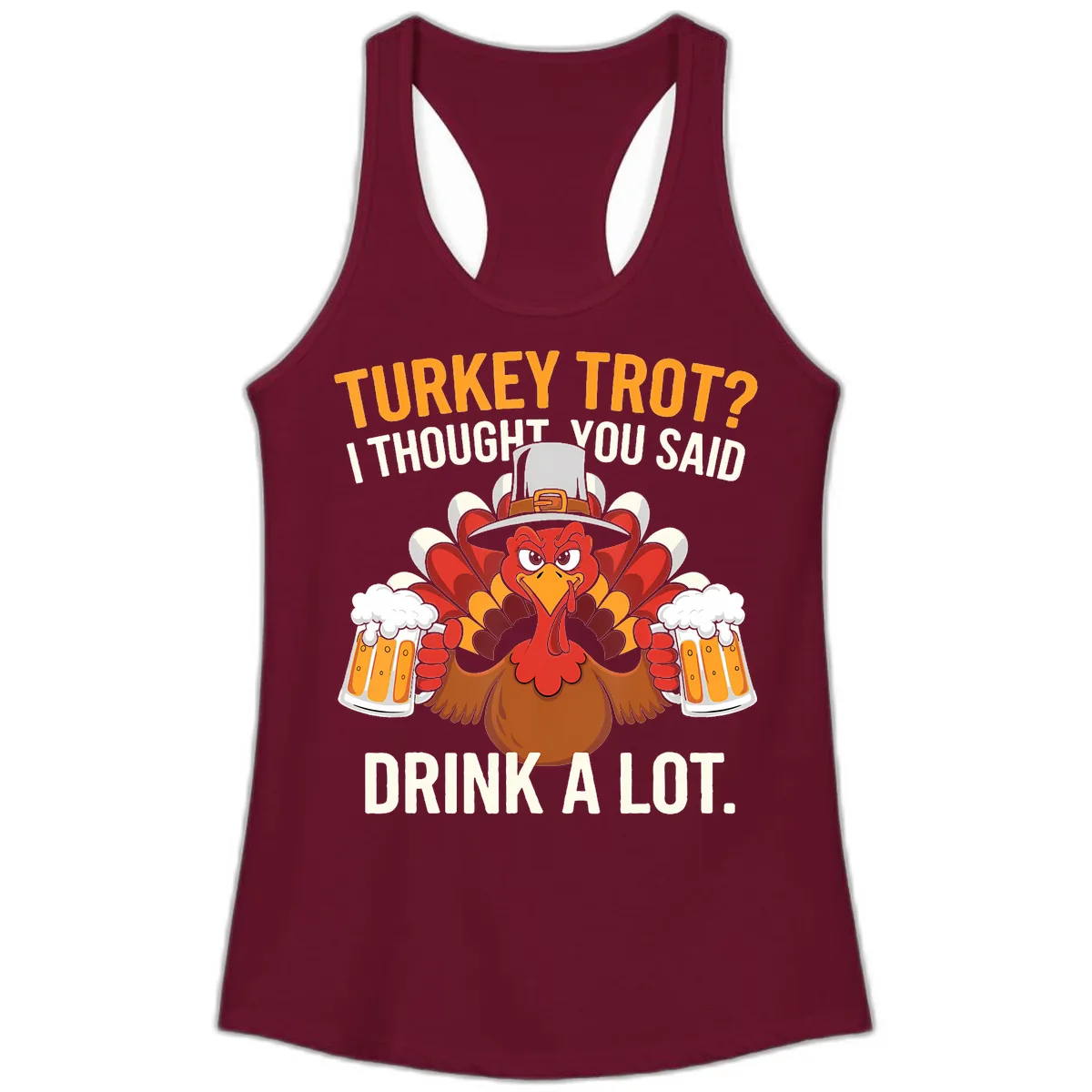 Turkey Trot I Thought You Said Drink A Lot Ladies Tank in Solid Cardinal Red