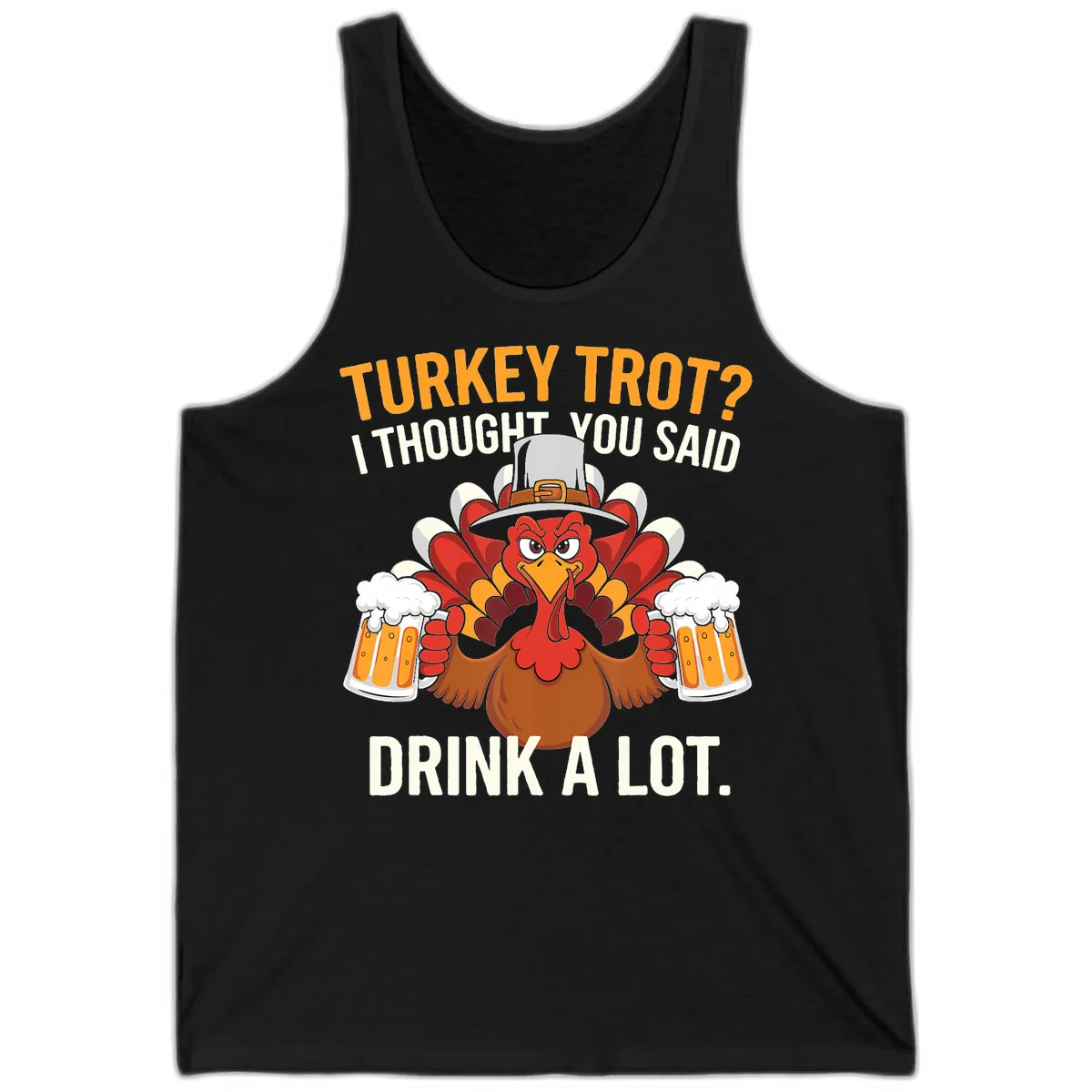 Turkey Trot I Thought You Said Drink A Lot Tank in Black