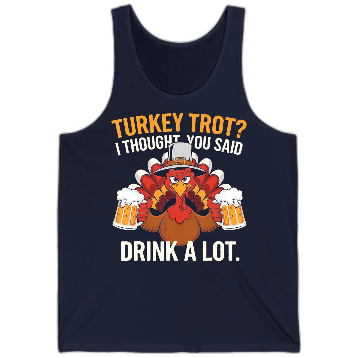 Turkey Trot I Thought You Said Drink A Lot Tank in Navy