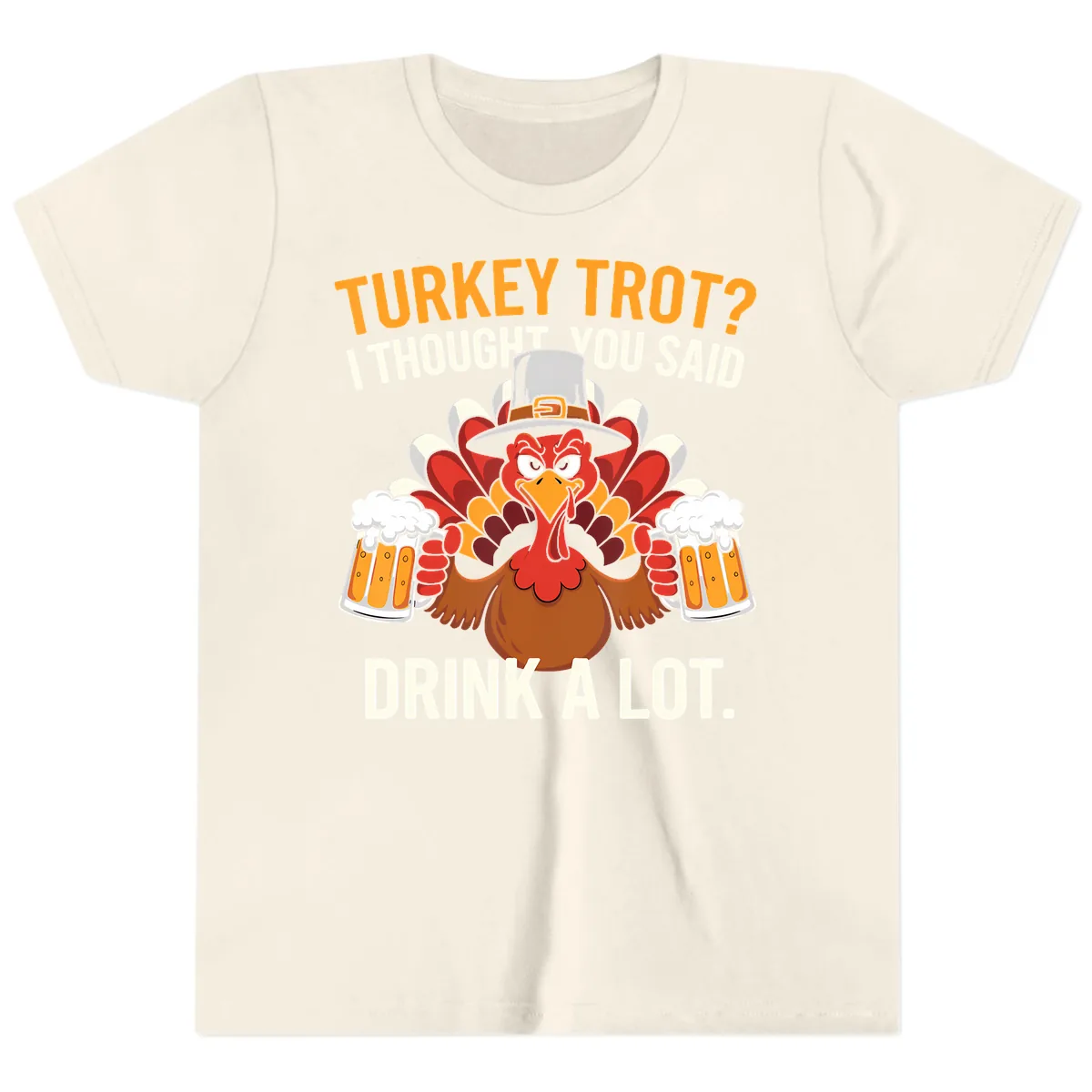 Turkey Trot I Thought You Said Drink A Lot Youth T-Shirt in Natural
