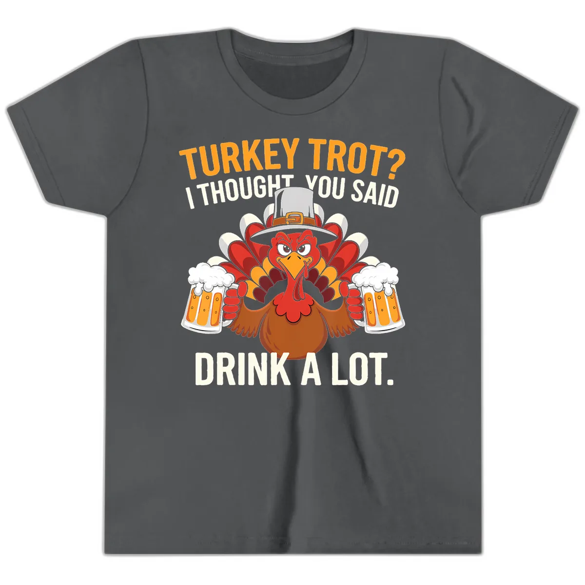 Turkey Trot I Thought You Said Drink A Lot Youth T-Shirt in Asphalt