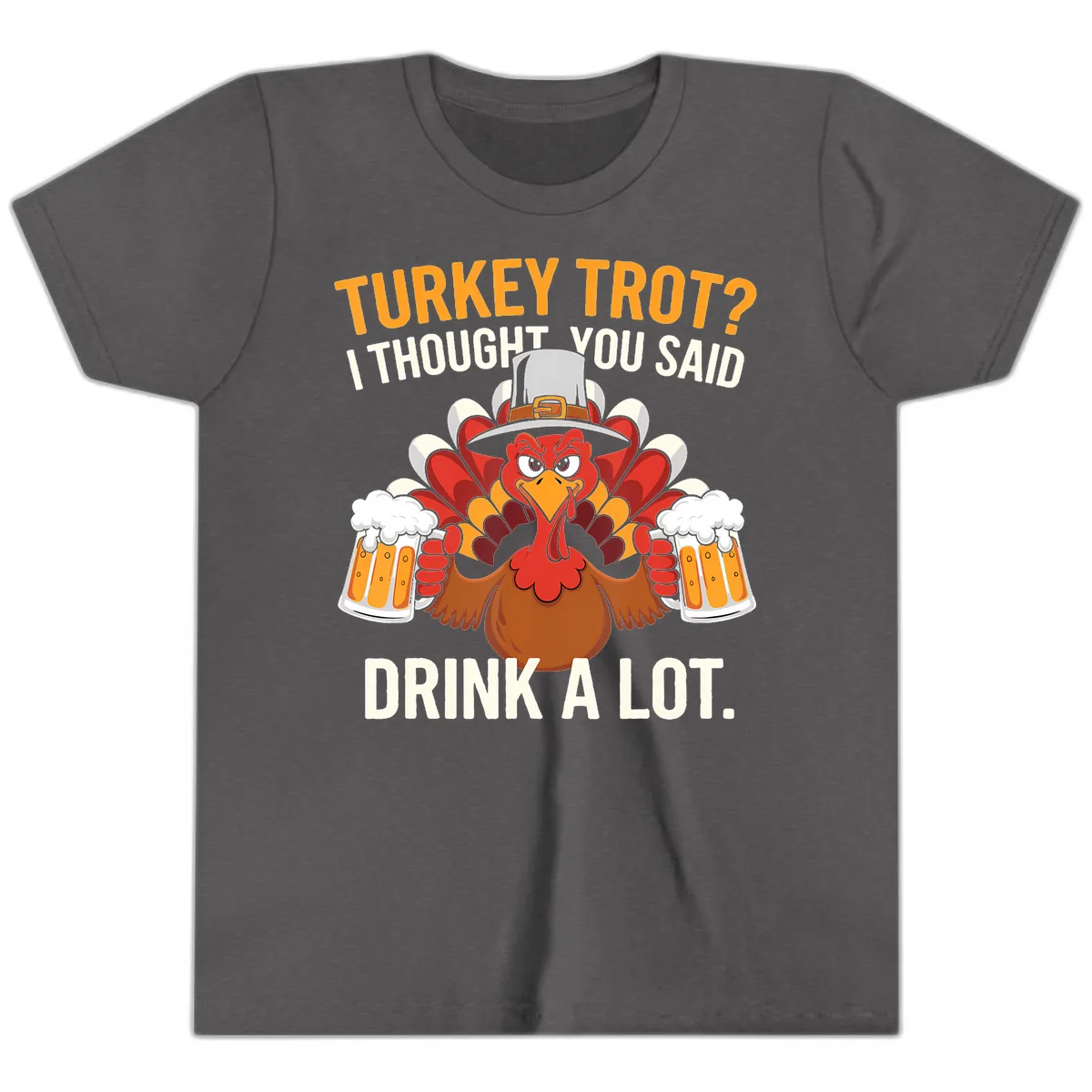 Turkey Trot I Thought You Said Drink A Lot Youth T-Shirt in Dark Heather Grey