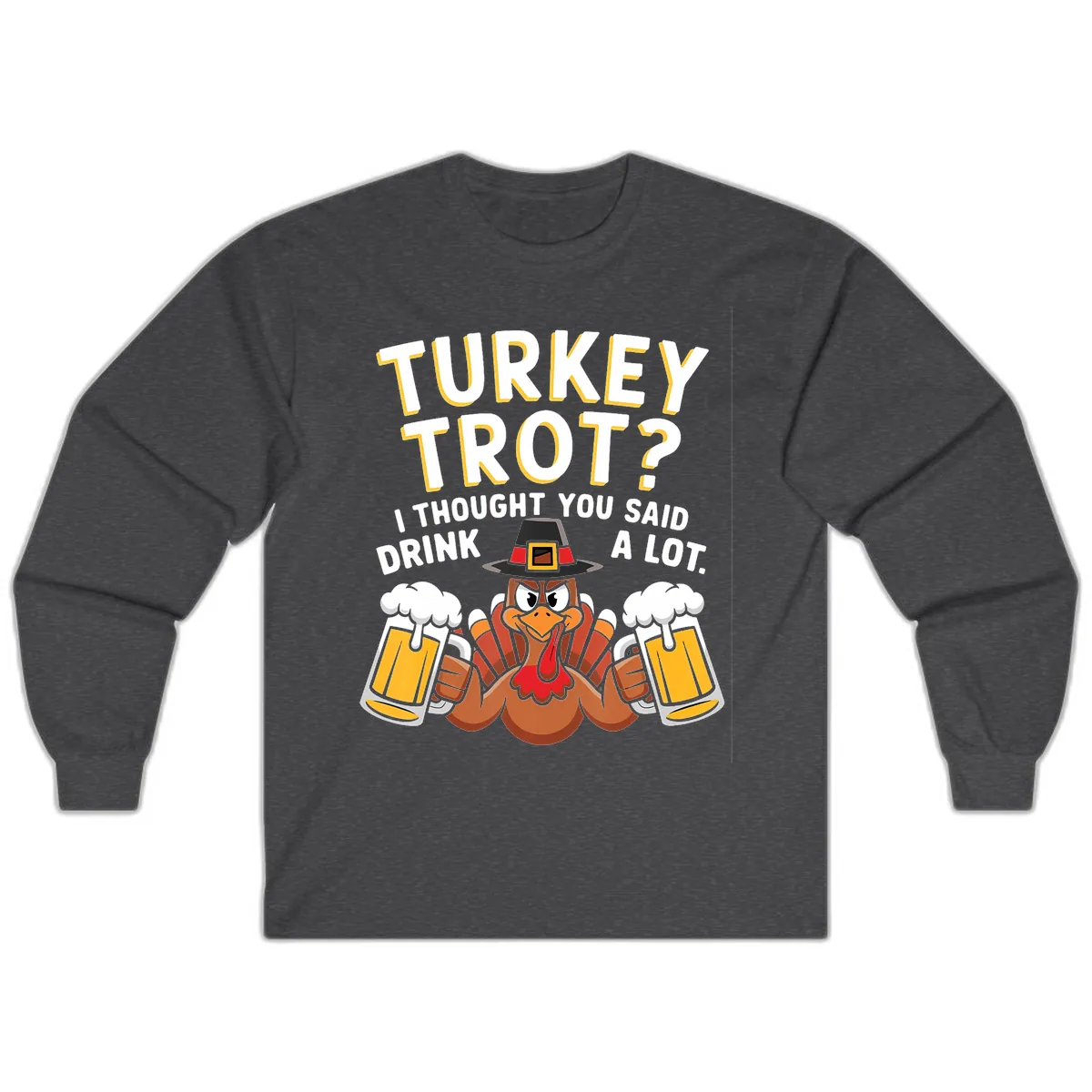 Turkey Trot Drink A Lot Long Sleeve in Dark Heather