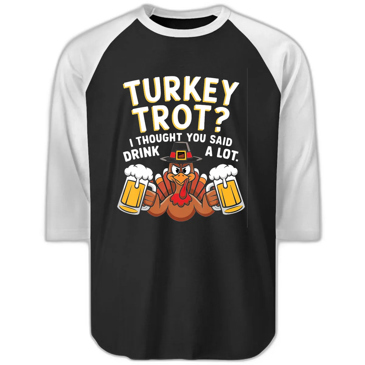 Turkey Trot Drink A Lot Raglan 3/4 in Black White
