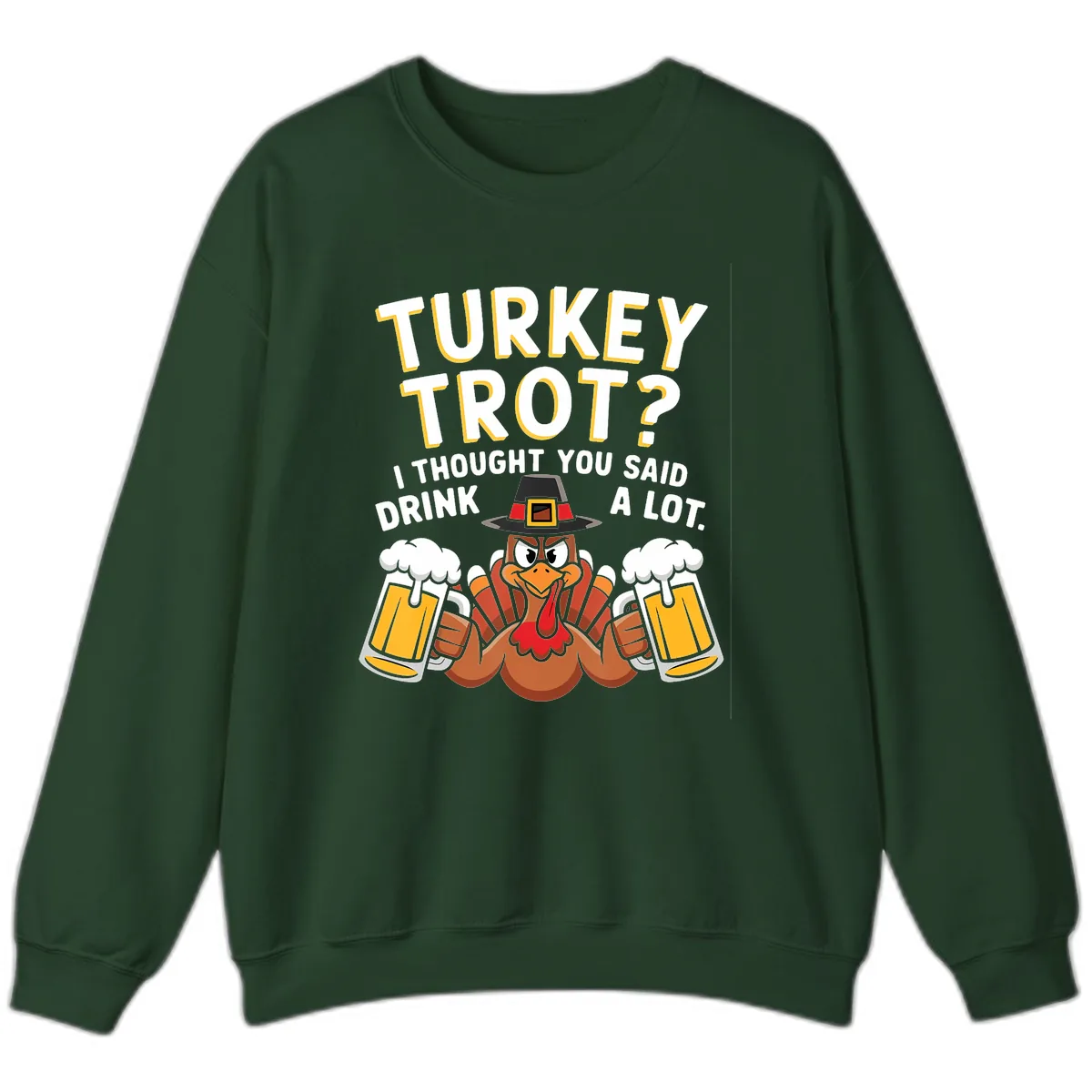 Turkey Trot Drink A Lot Sweatshirt in Forest Green
