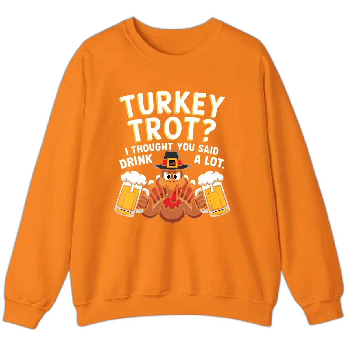 Turkey Trot Drink A Lot Sweatshirt in Safety Orange