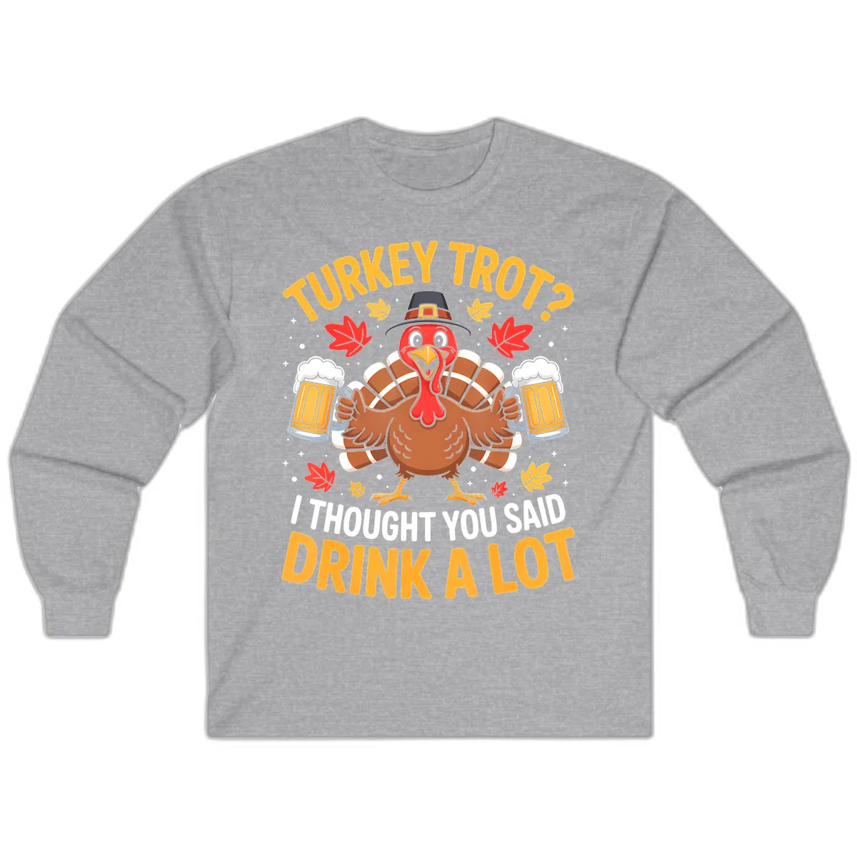 Turkey Trot Drink A Lot Long Sleeve in Sport Grey