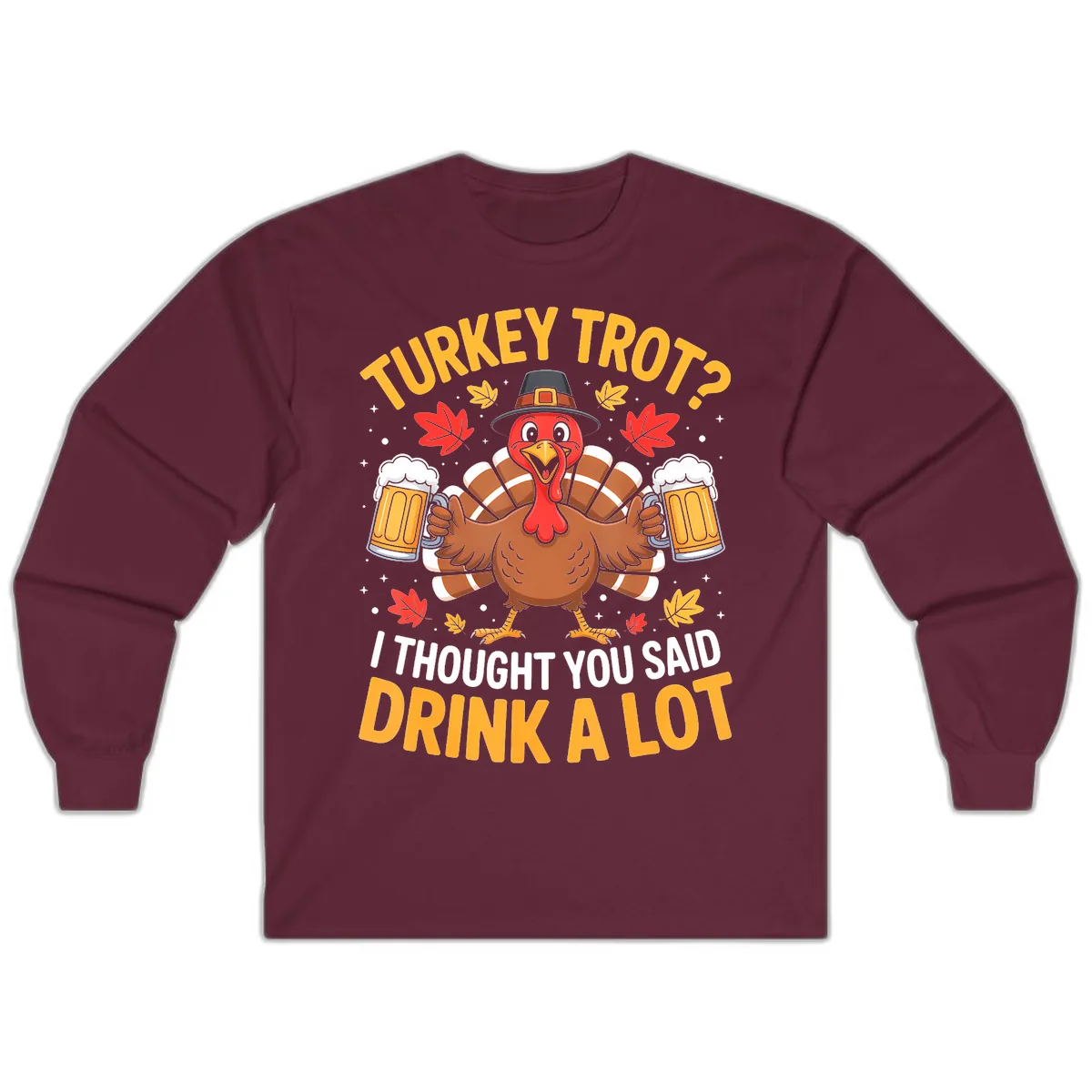 Turkey Trot Drink A Lot Long Sleeve in Maroon