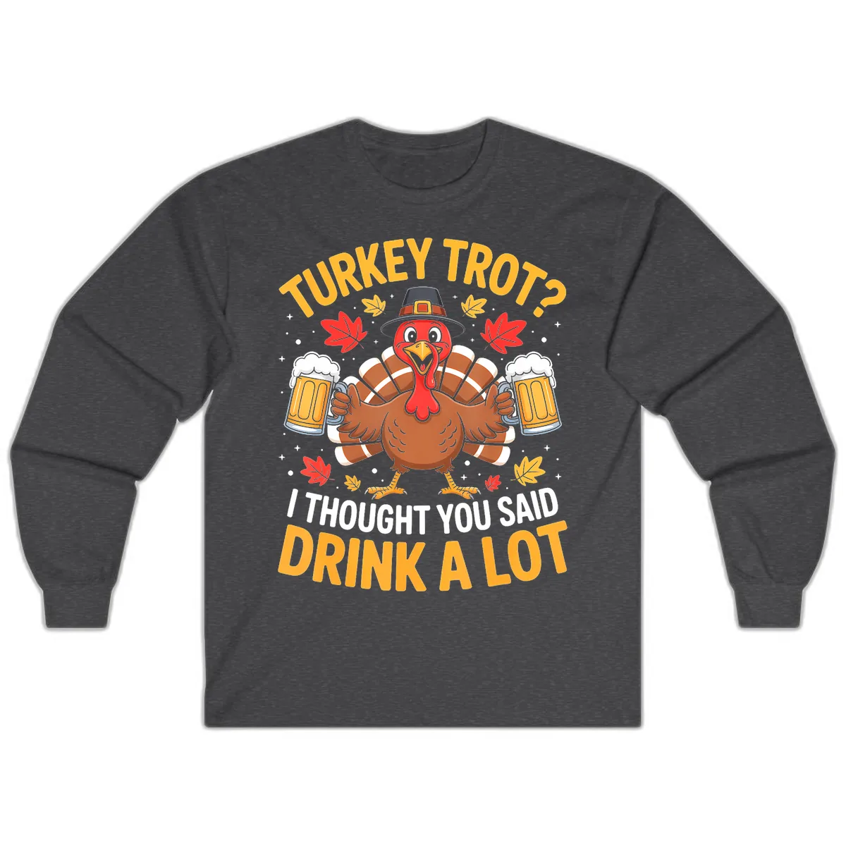 Turkey Trot Drink A Lot Long Sleeve in Dark Heather