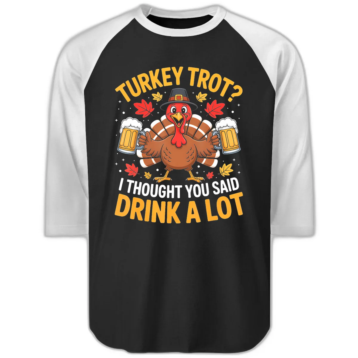 Turkey Trot Drink A Lot Raglan 3/4 in Black White