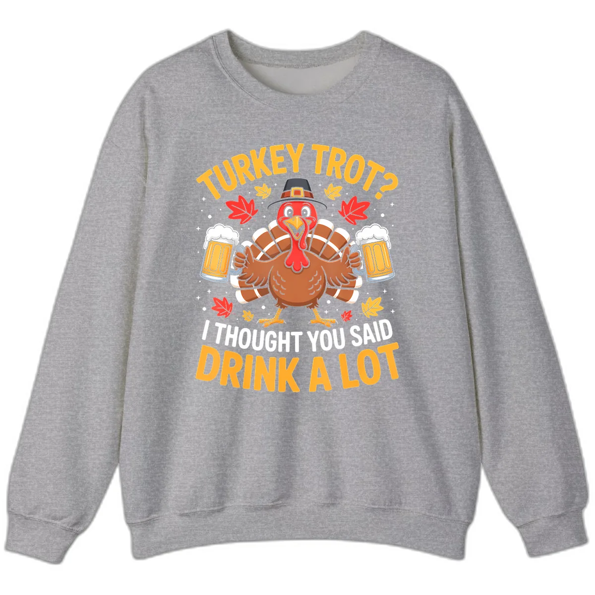 Turkey Trot Drink A Lot Sweatshirt in Sport Grey