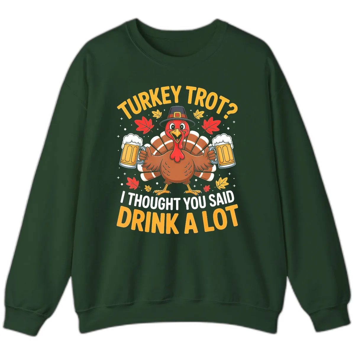 Turkey Trot Drink A Lot Sweatshirt in Forest Green