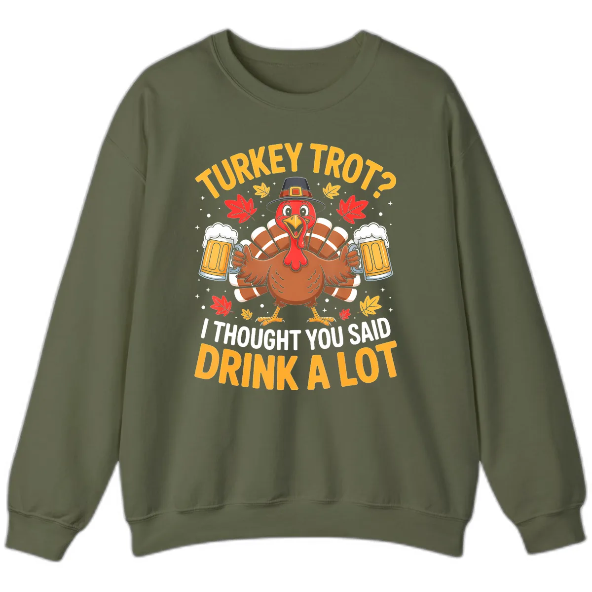 Turkey Trot Drink A Lot Sweatshirt in Military Green