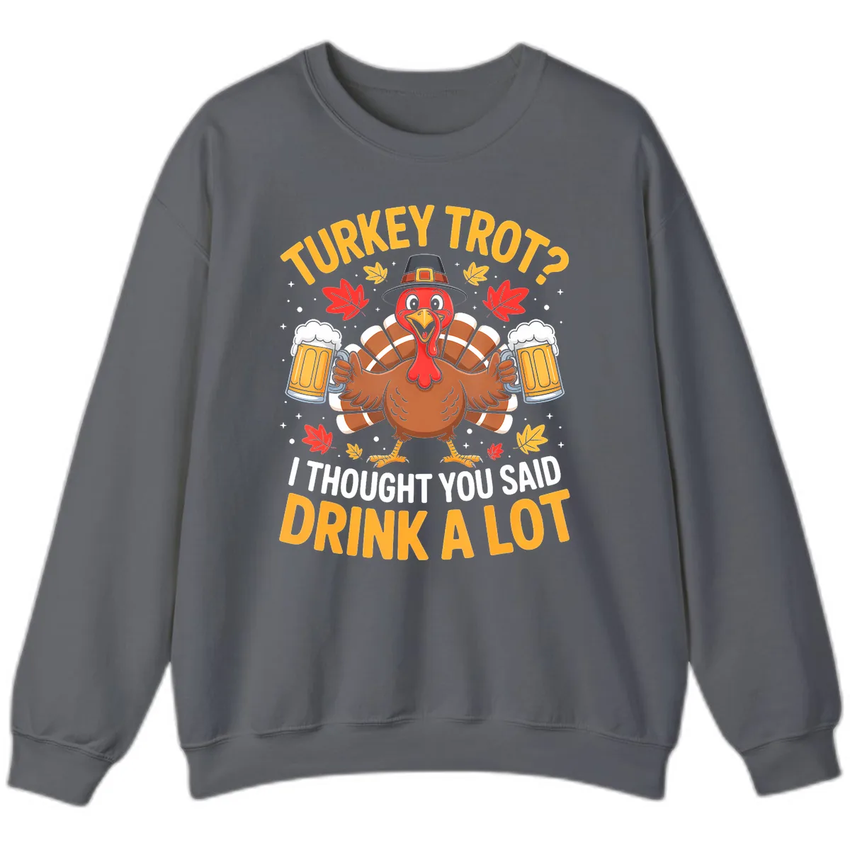 Turkey Trot Drink A Lot Sweatshirt in Charcoal