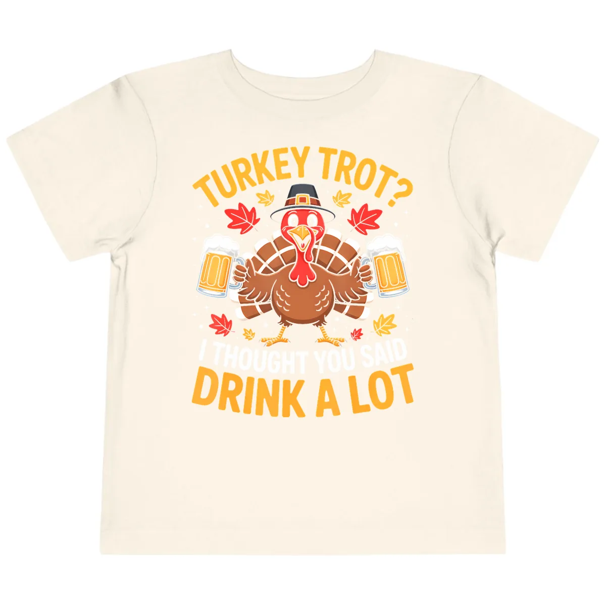 Turkey Trot Drink A Lot Toddler T-Shirt in Natural