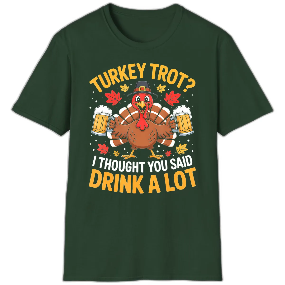 Turkey Trot Drink A Lot T-Shirt in Forest Green